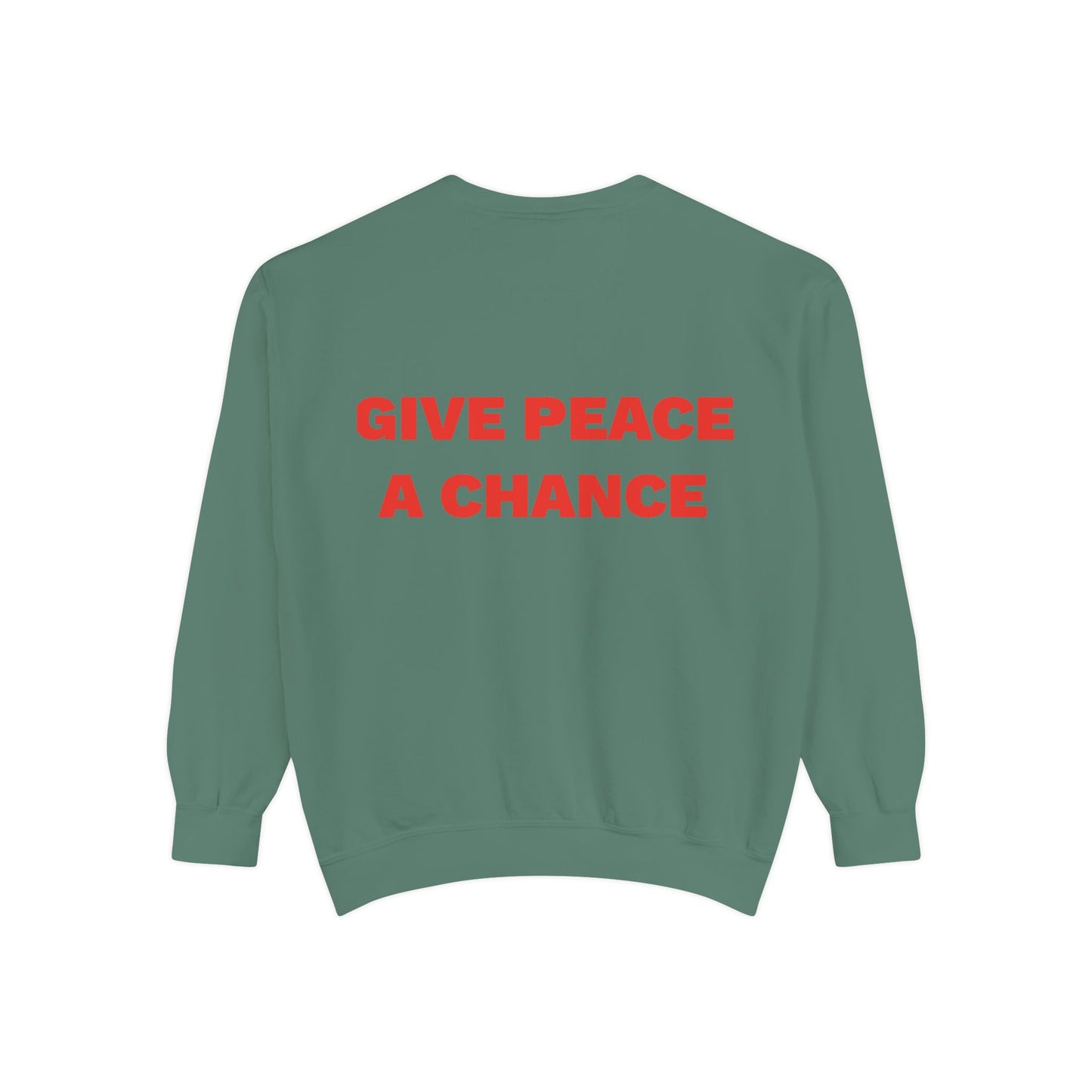 Give Peace A Chance Garment-Dyed Sweatshirt