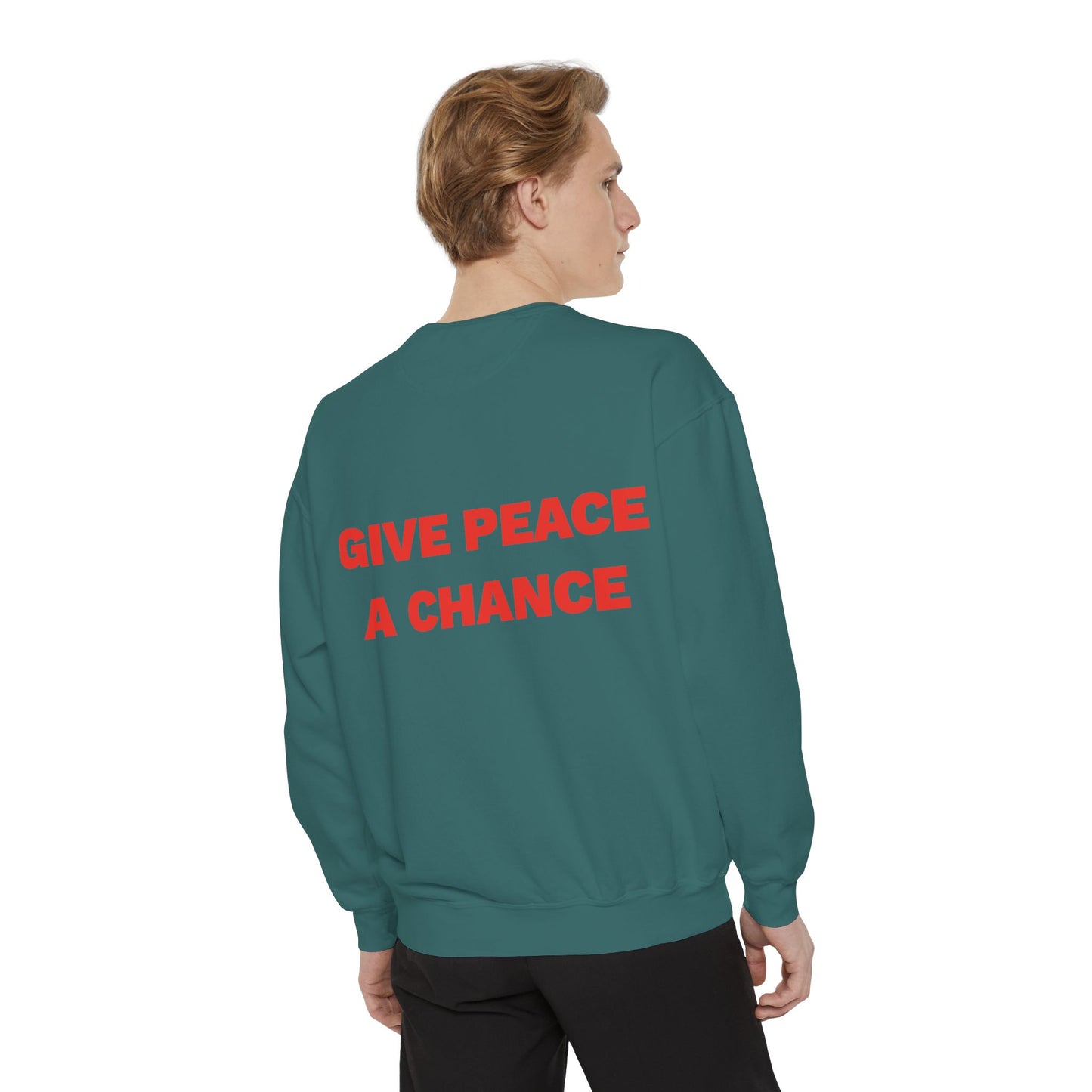 Give Peace A Chance Garment-Dyed Sweatshirt