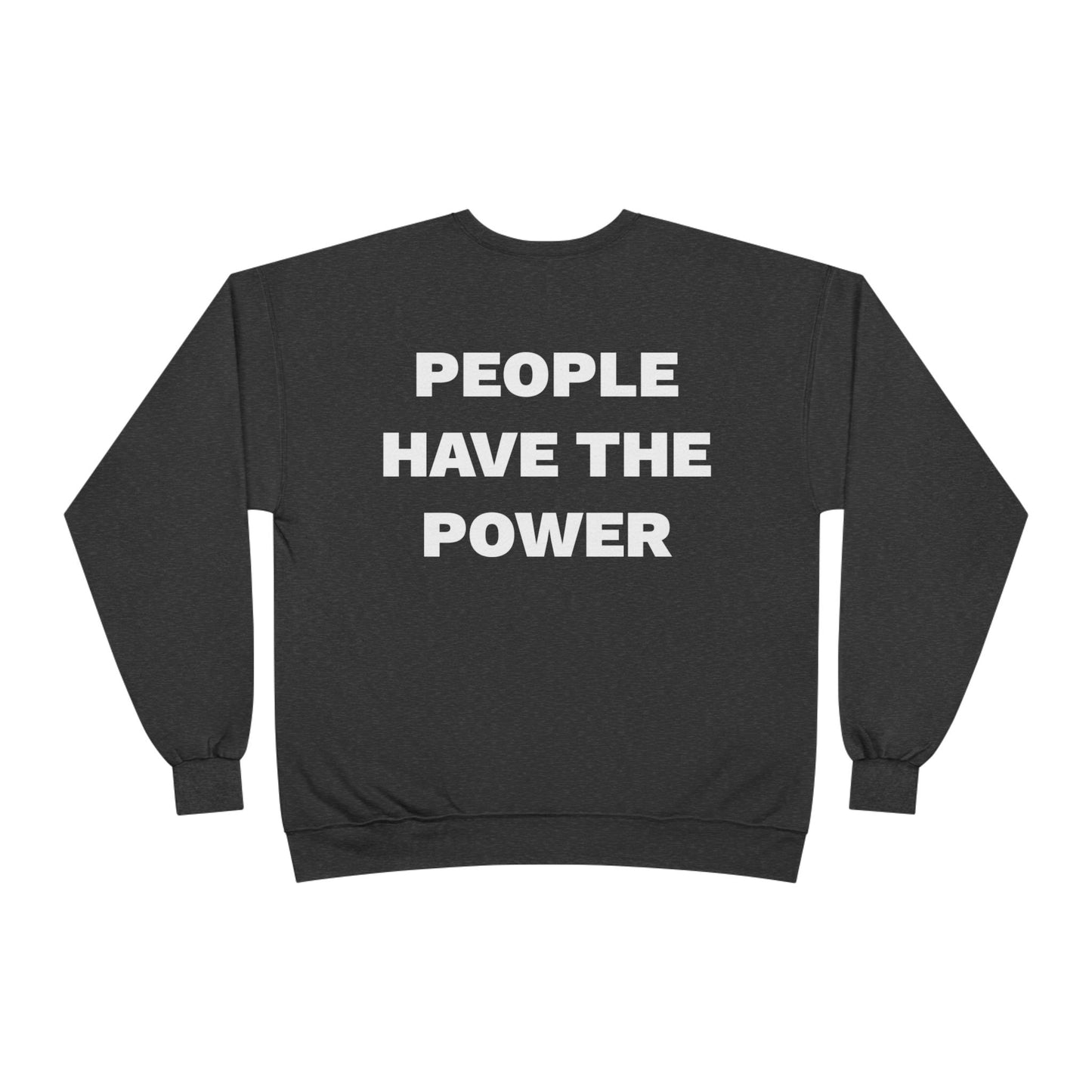 People Have The Power Unisex EcoSmart® Crewneck Sweatshirt- Many Colors