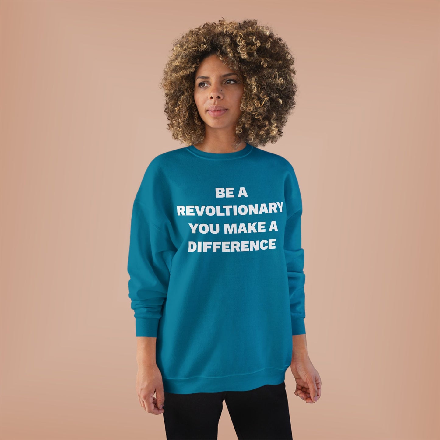 BE A REVOLUTIONARY, YOU MAKE A DIFFERENCE Unisex EcoSmart® Crewneck Sweatshirt