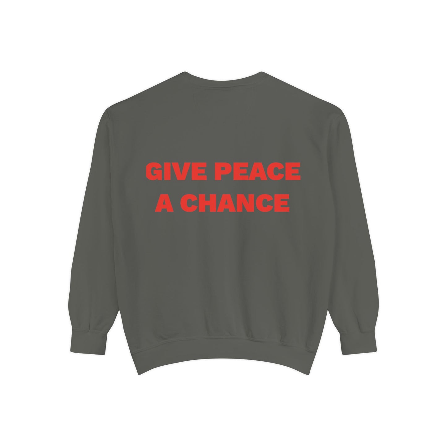 Give Peace A Chance Garment-Dyed Sweatshirt