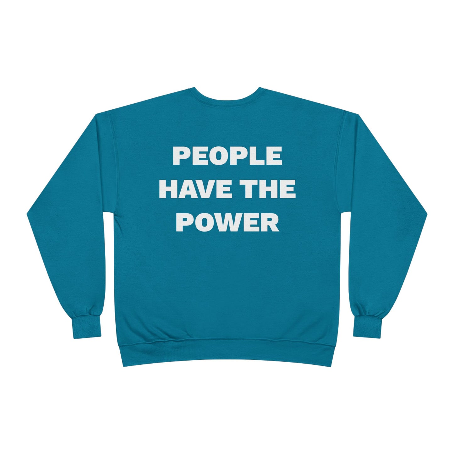 People Have The Power Unisex EcoSmart® Crewneck Sweatshirt- Many Colors