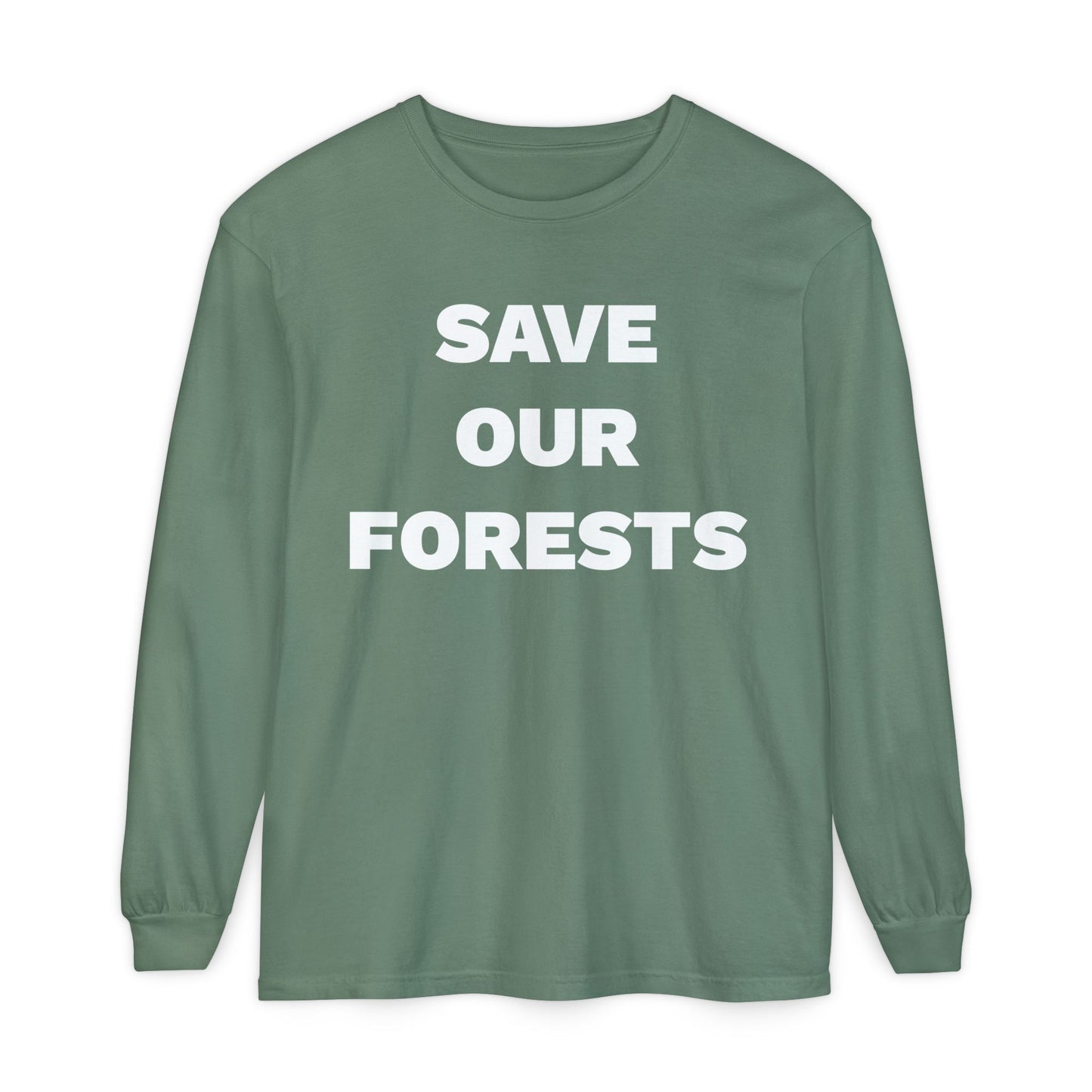Save Our Forests Unisex Garment-dyed Long Sleeve T-Shirt- many colors