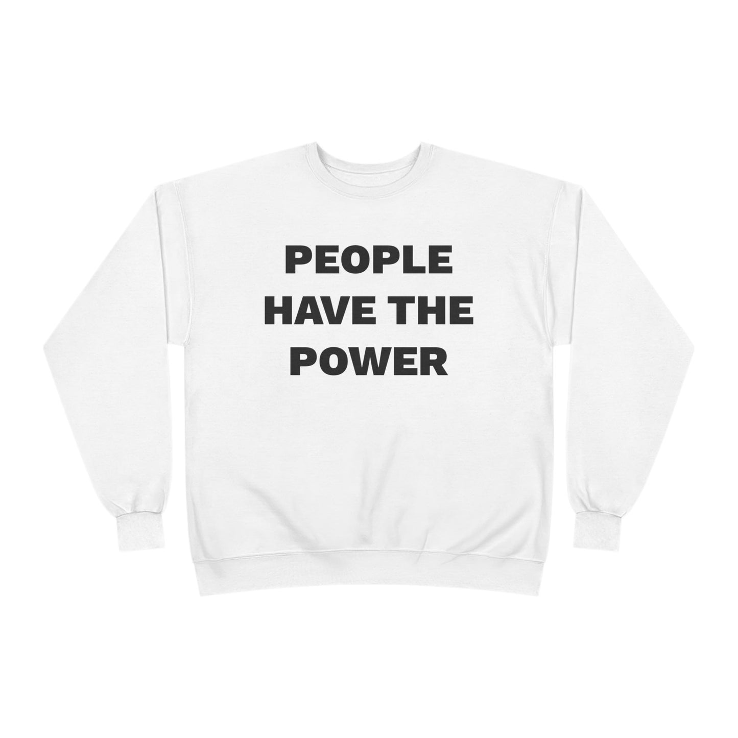 People Have The Power Unisex EcoSmart® Crewneck Sweatshirt- Many Colors