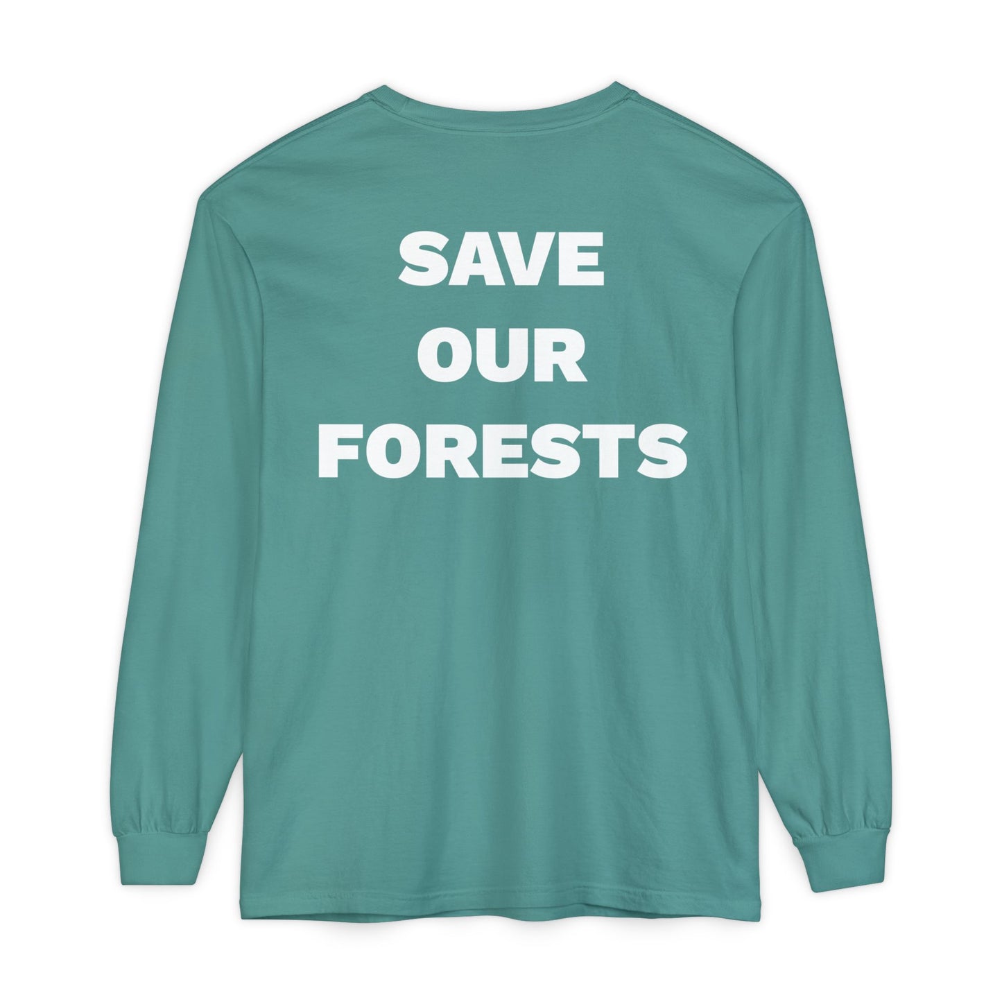 Save Our Forests Unisex Garment-dyed Long Sleeve T-Shirt- many colors