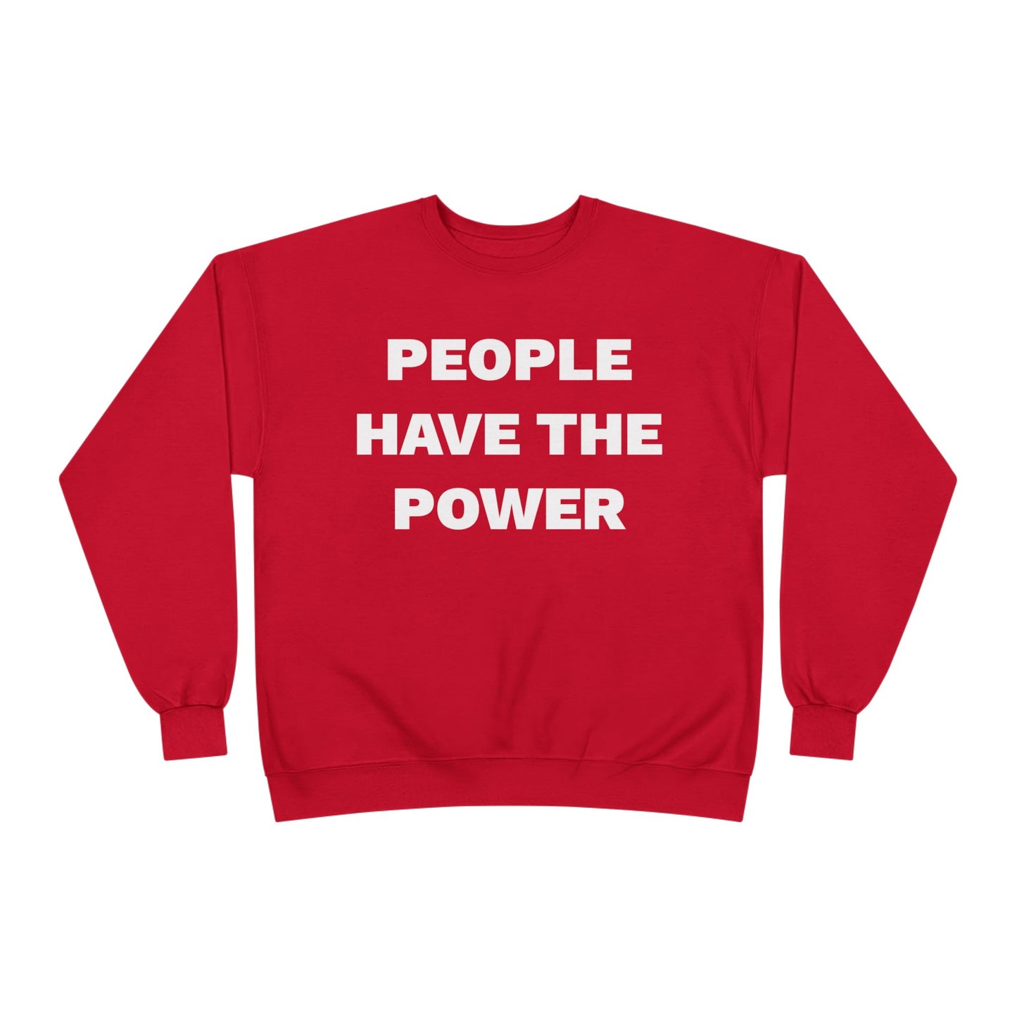 People Have The Power Unisex EcoSmart® Crewneck Sweatshirt- Many Colors