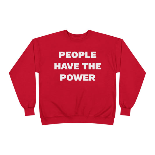 People Have The Power Unisex EcoSmart® Crewneck Sweatshirt- Many Colors