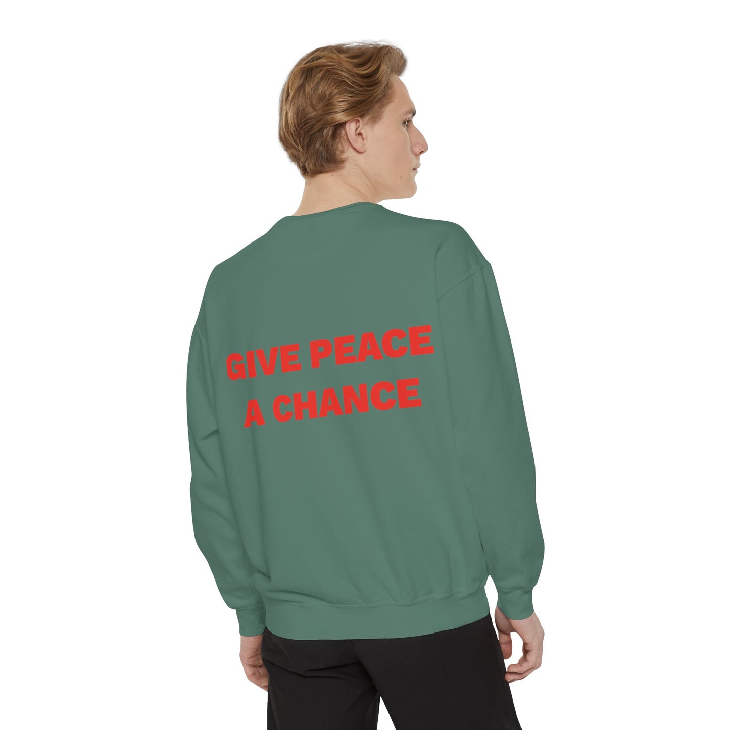 Give Peace A Chance Garment-Dyed Sweatshirt