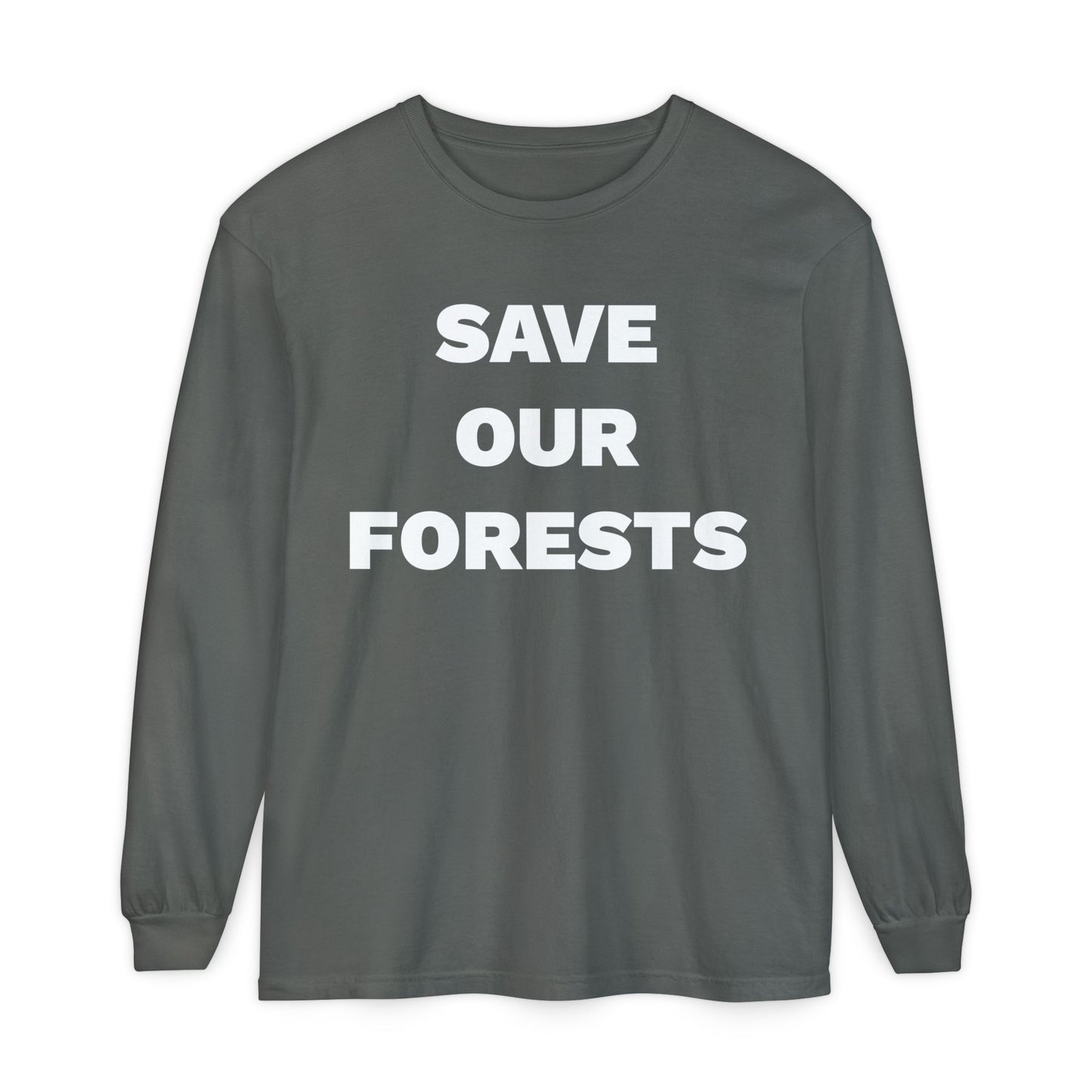 Save Our Forests Unisex Garment-dyed Long Sleeve T-Shirt- many colors