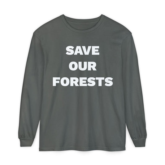 Save Our Forests Unisex Garment-dyed Long Sleeve T-Shirt- many colors