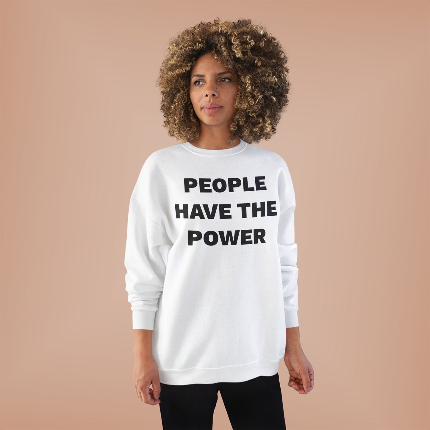 People Have The Power Unisex EcoSmart® Crewneck Sweatshirt- Many Colors
