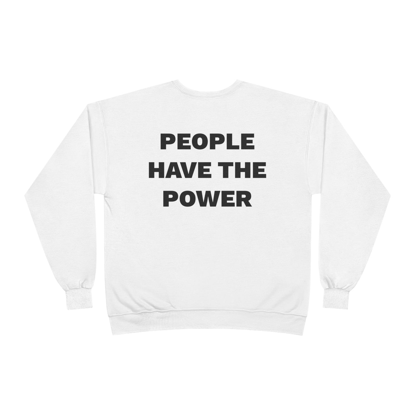 People Have The Power Unisex EcoSmart® Crewneck Sweatshirt- Many Colors