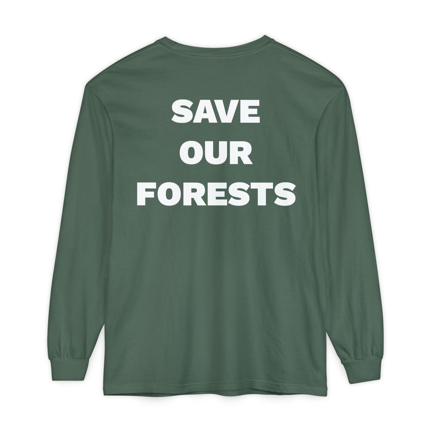 Save Our Forests Unisex Garment-dyed Long Sleeve T-Shirt- many colors
