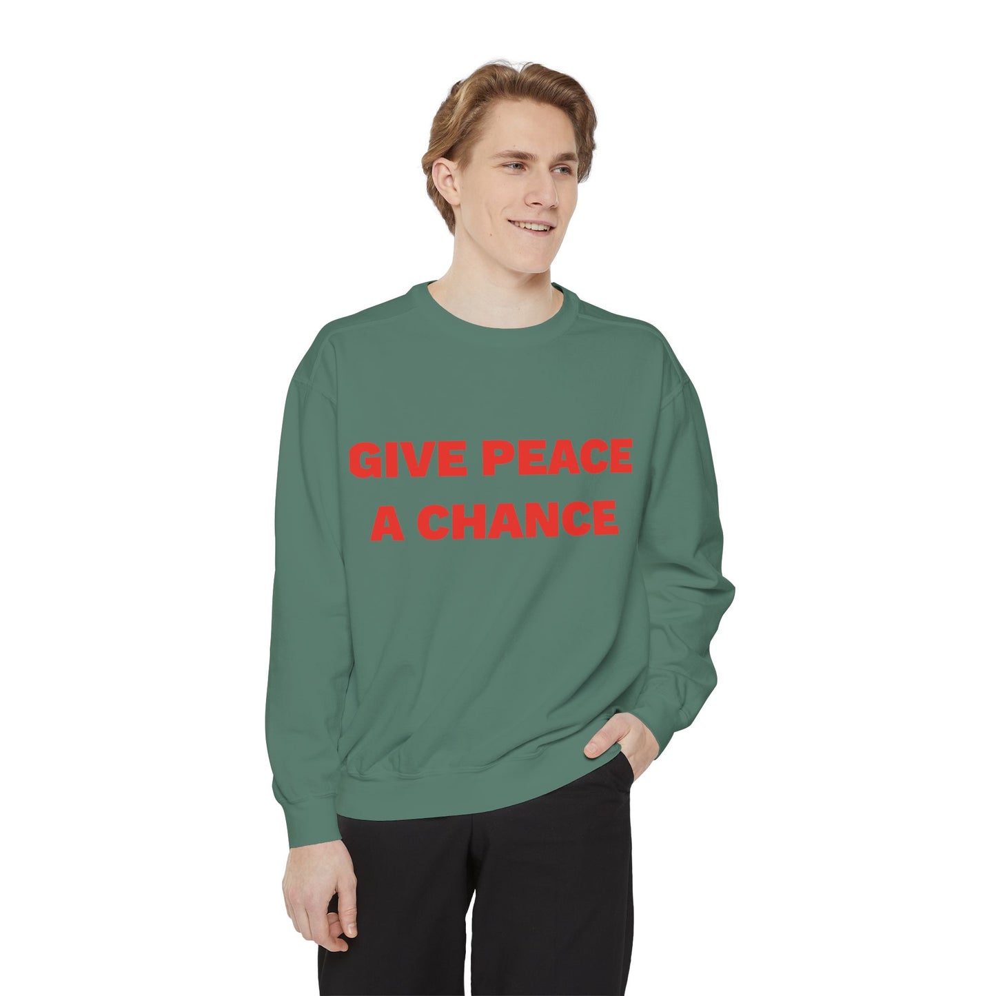 Give Peace A Chance Garment-Dyed Sweatshirt