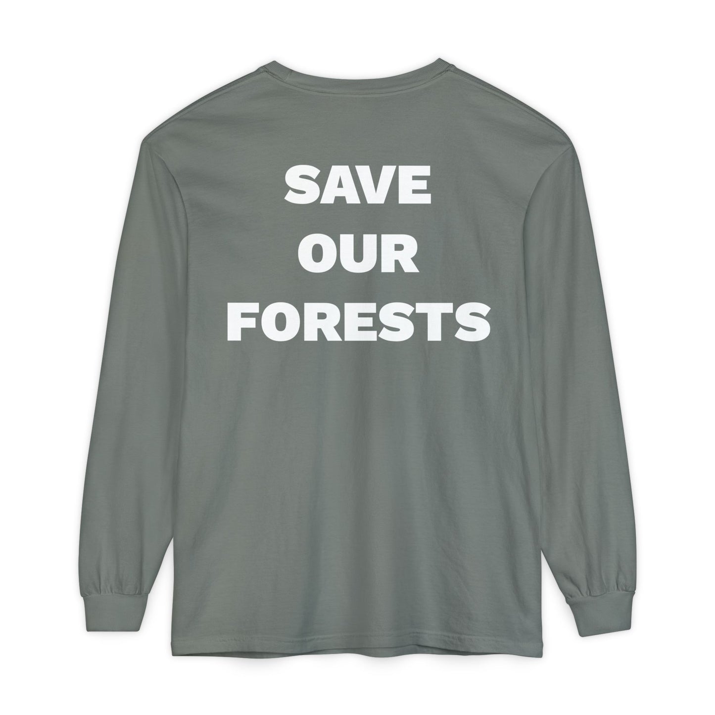 Save Our Forests Unisex Garment-dyed Long Sleeve T-Shirt- many colors