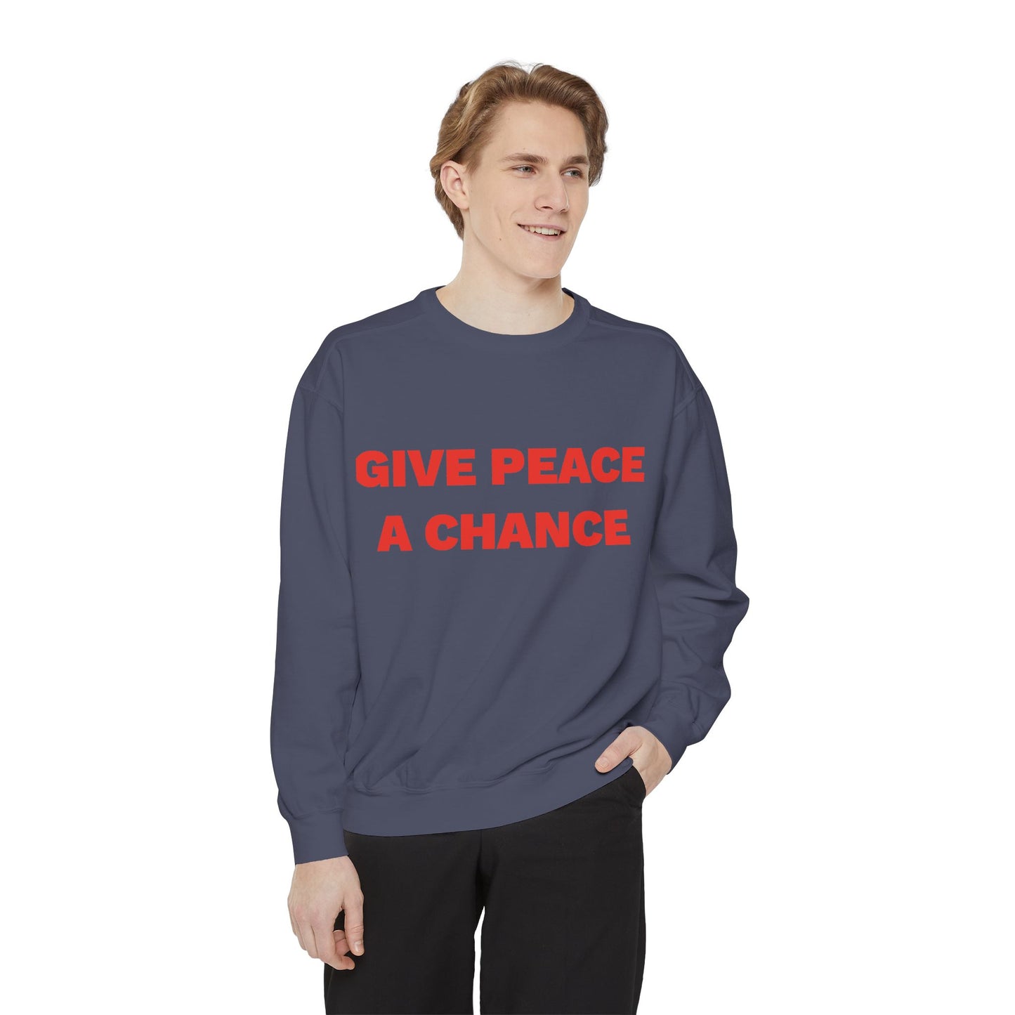 Give Peace A Chance Garment-Dyed Sweatshirt