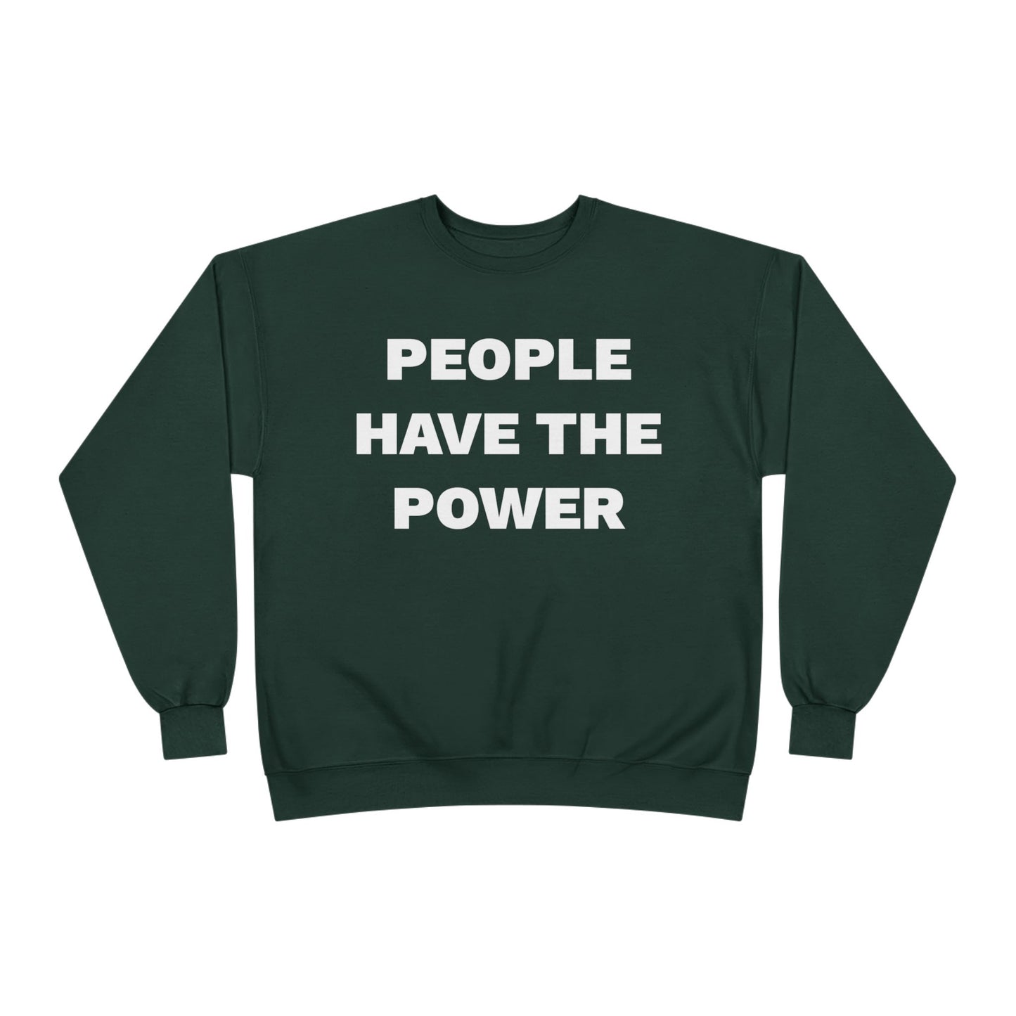People Have The Power Unisex EcoSmart® Crewneck Sweatshirt- Many Colors