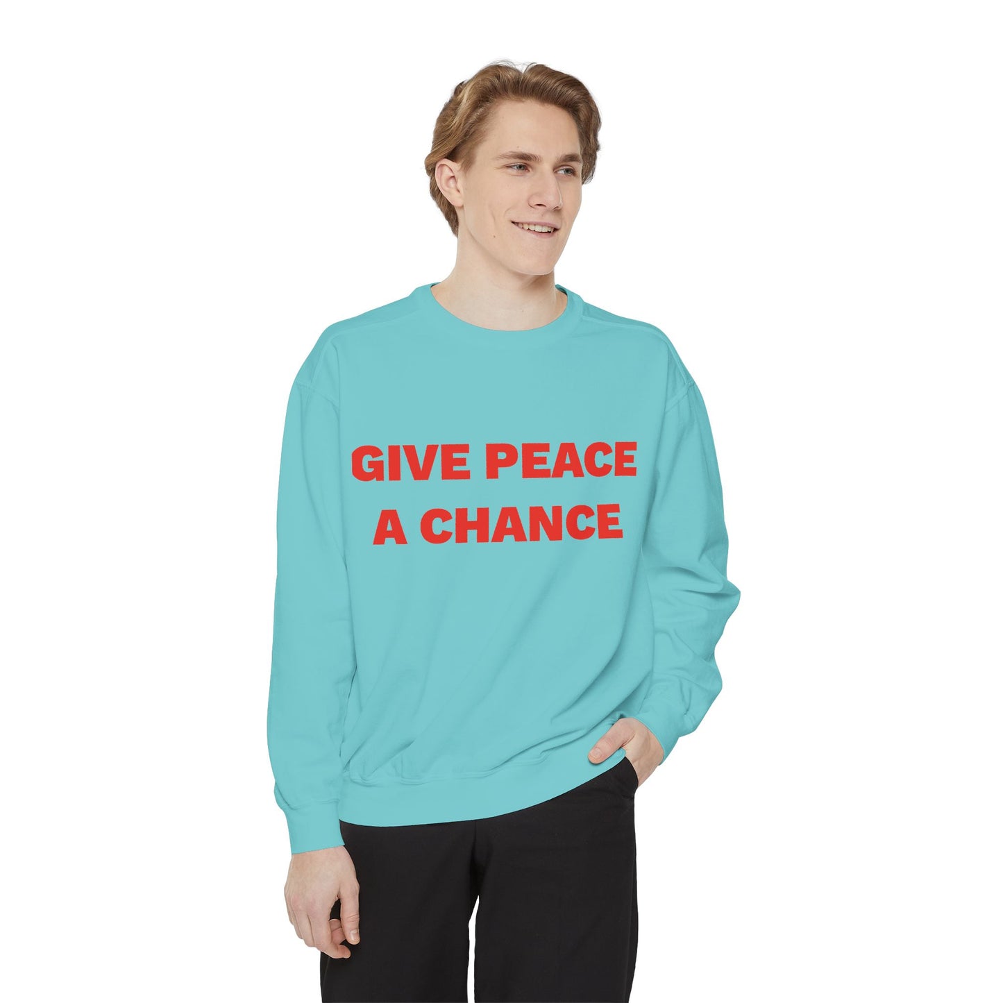 Give Peace A Chance Garment-Dyed Sweatshirt