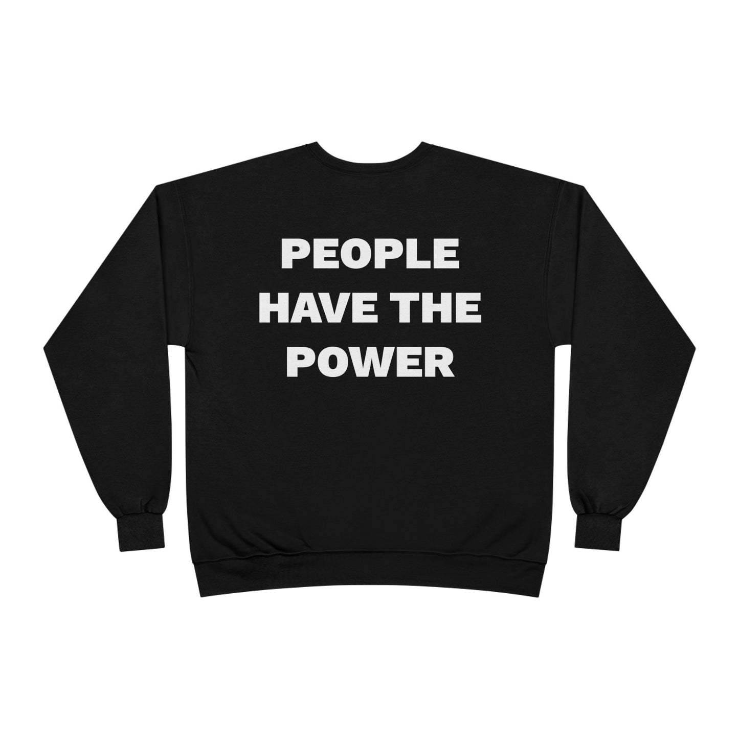 People Have The Power Unisex EcoSmart® Crewneck Sweatshirt- Many Colors