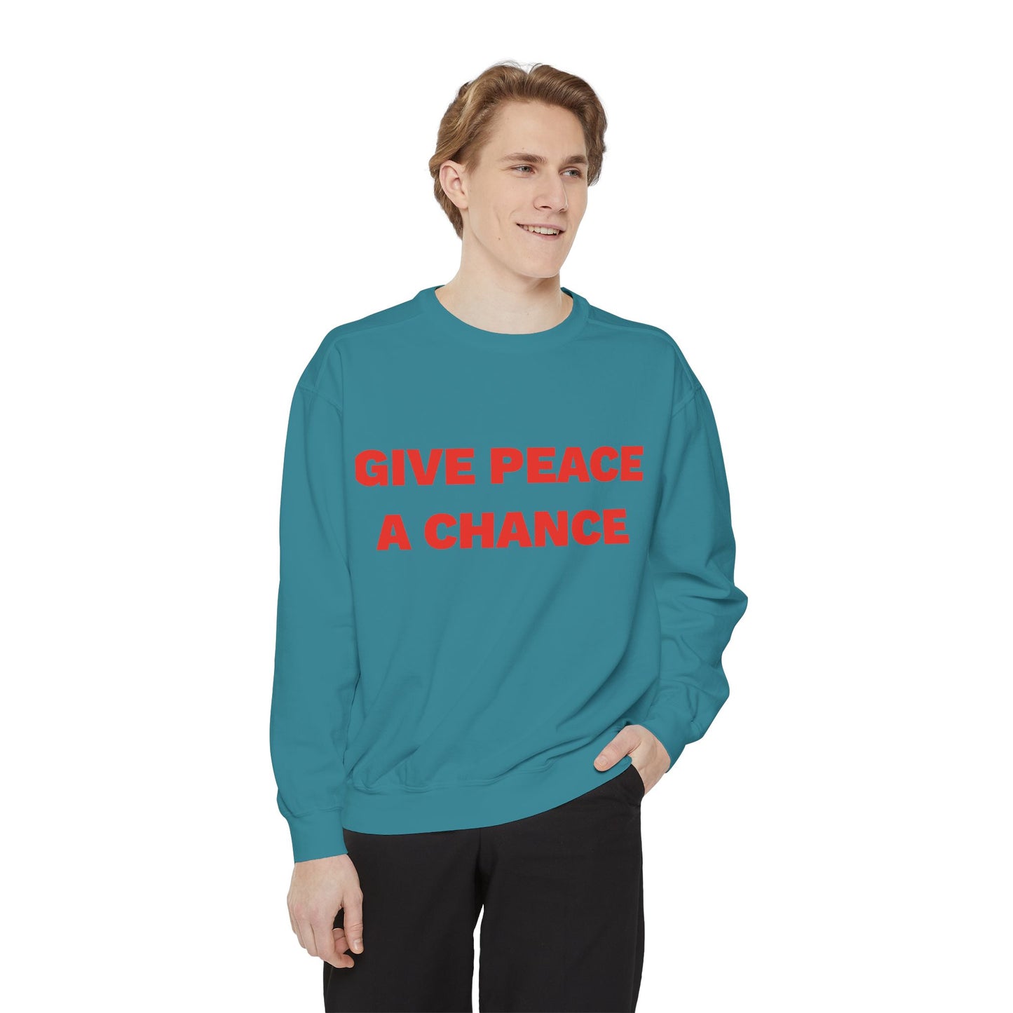 Give Peace A Chance Garment-Dyed Sweatshirt