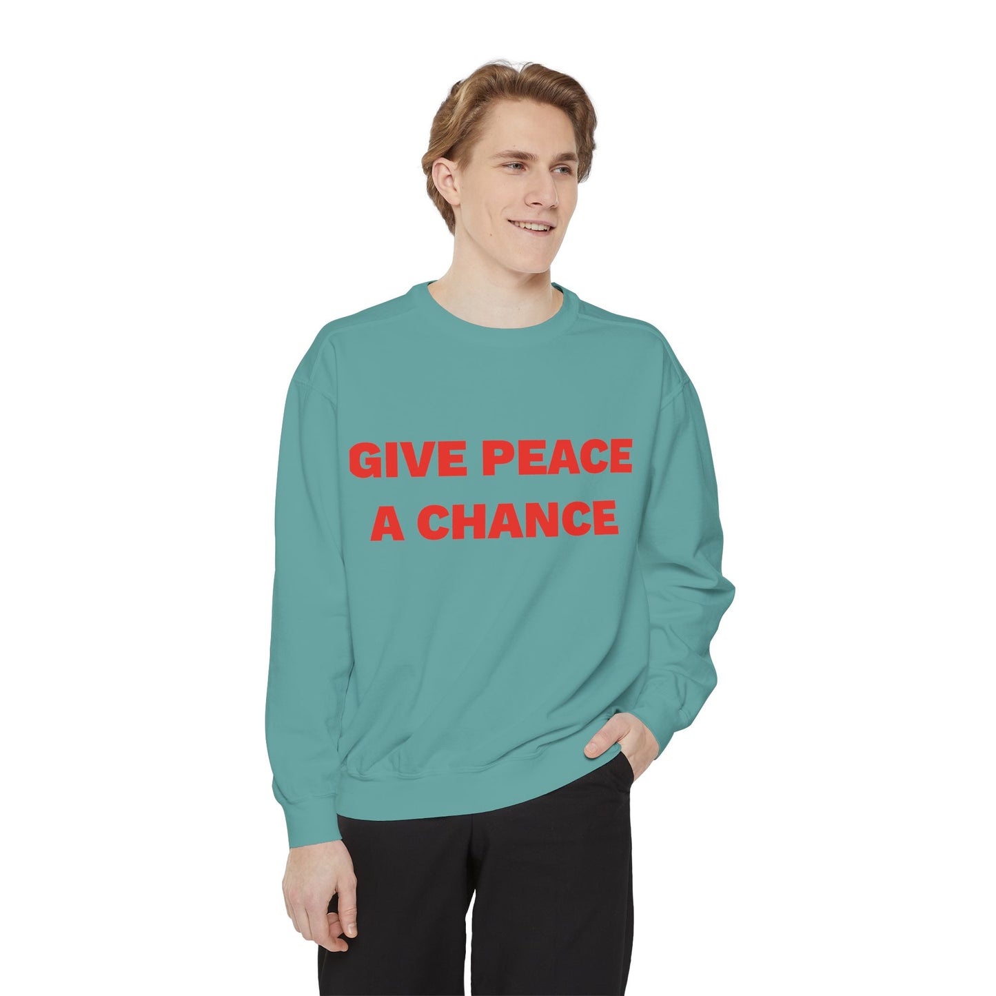 Give Peace A Chance Garment-Dyed Sweatshirt