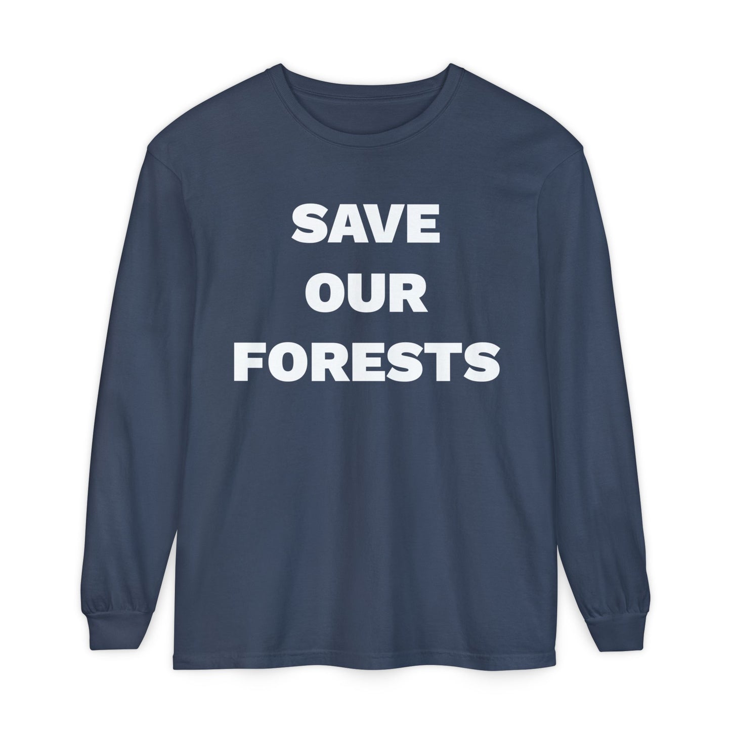 Save Our Forests Unisex Garment-dyed Long Sleeve T-Shirt- many colors