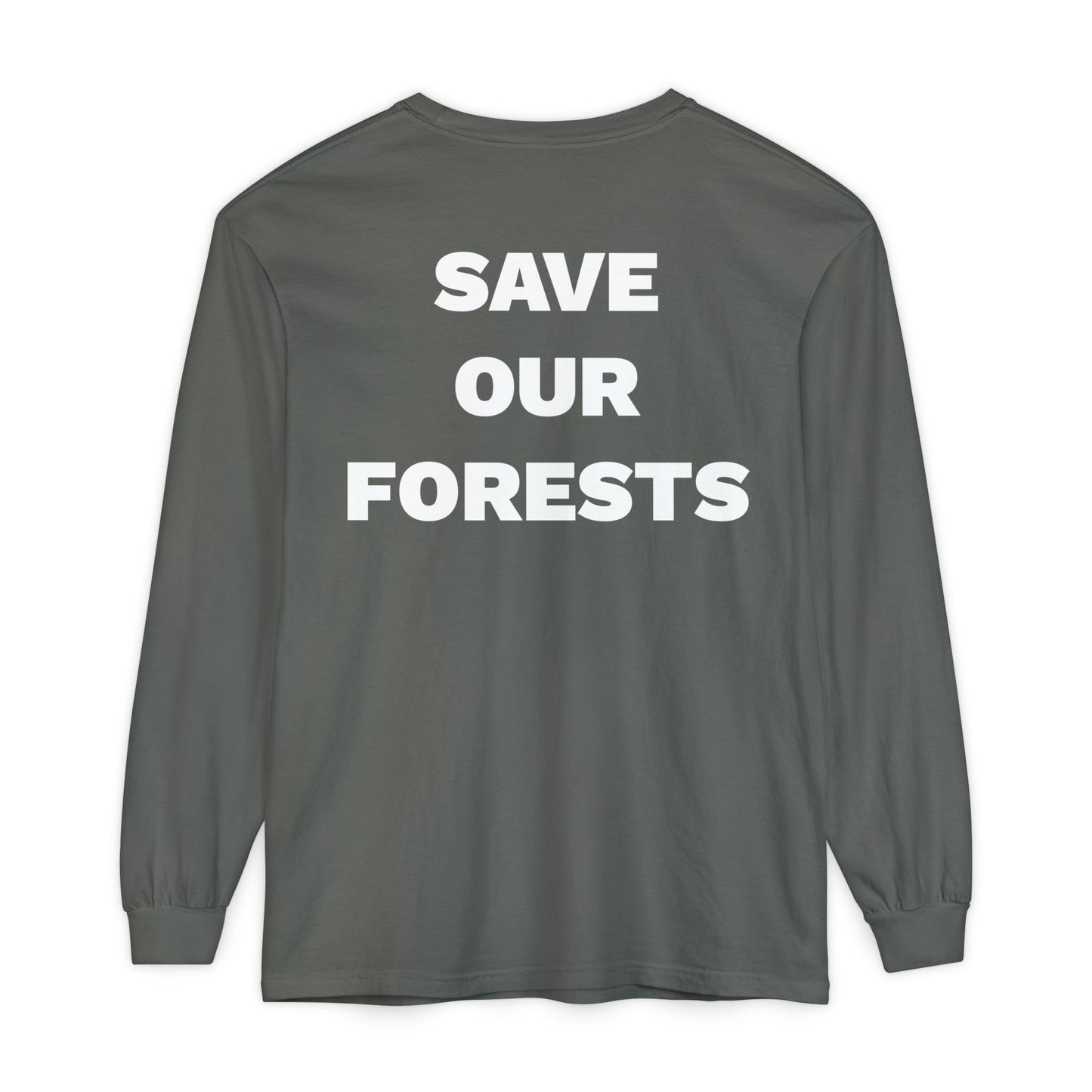 Save Our Forests Unisex Garment-dyed Long Sleeve T-Shirt- many colors