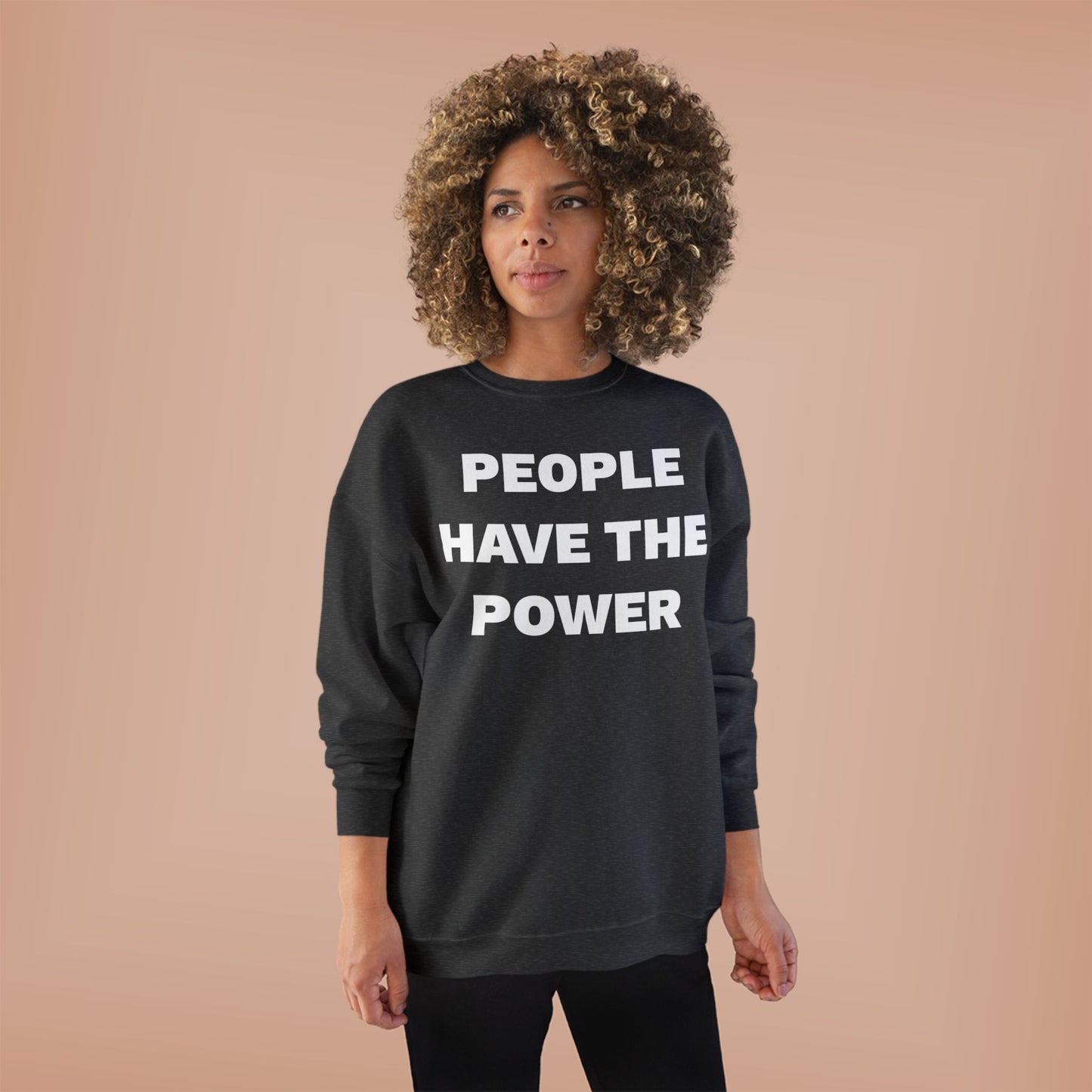 People Have The Power Unisex EcoSmart® Crewneck Sweatshirt- Many Colors