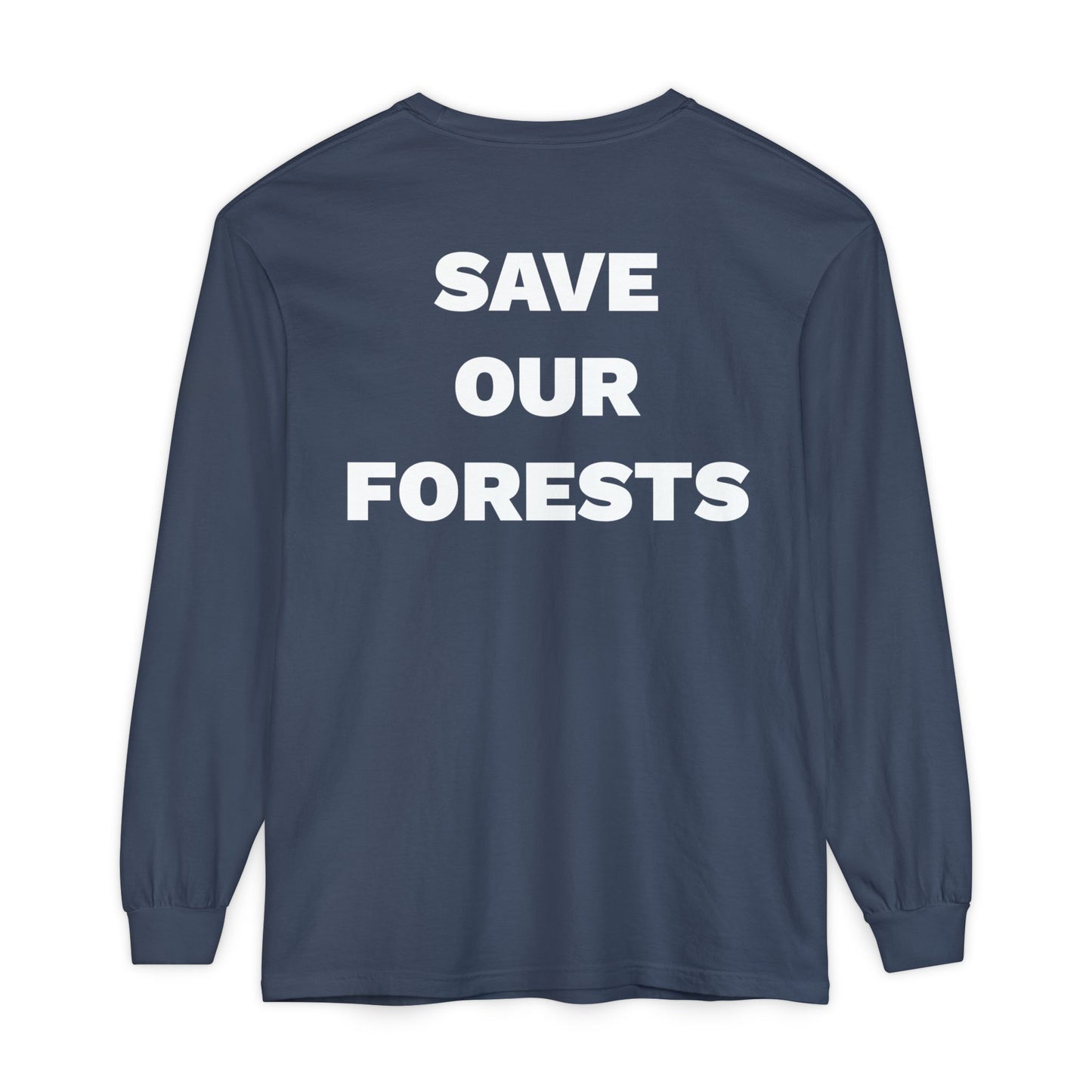 Save Our Forests Unisex Garment-dyed Long Sleeve T-Shirt- many colors