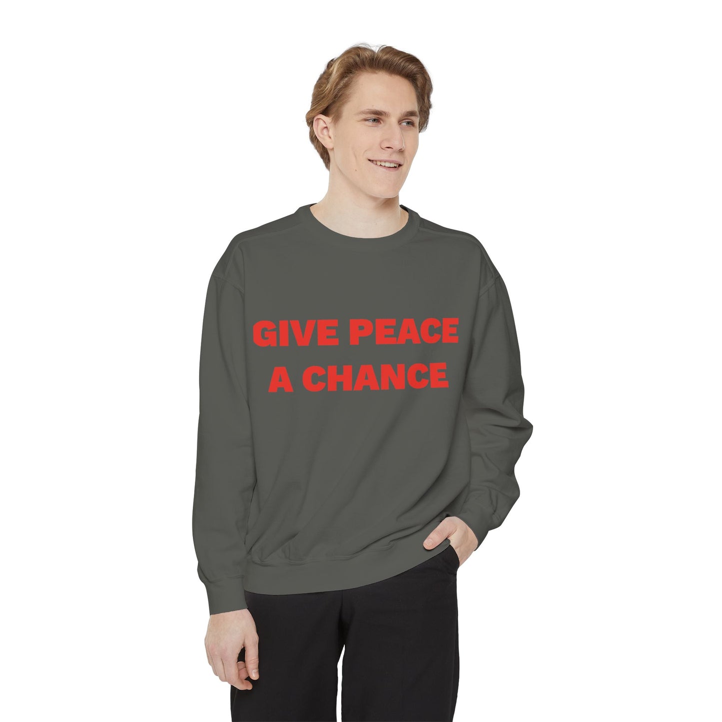 Give Peace A Chance Garment-Dyed Sweatshirt