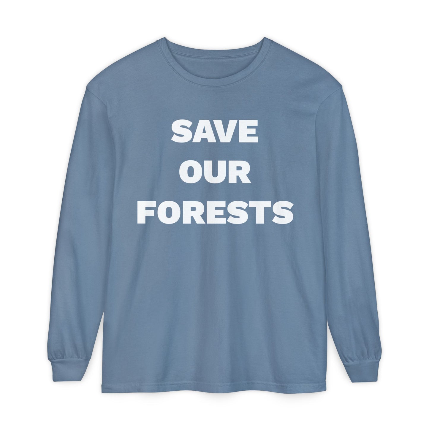 Save Our Forests Unisex Garment-dyed Long Sleeve T-Shirt- many colors
