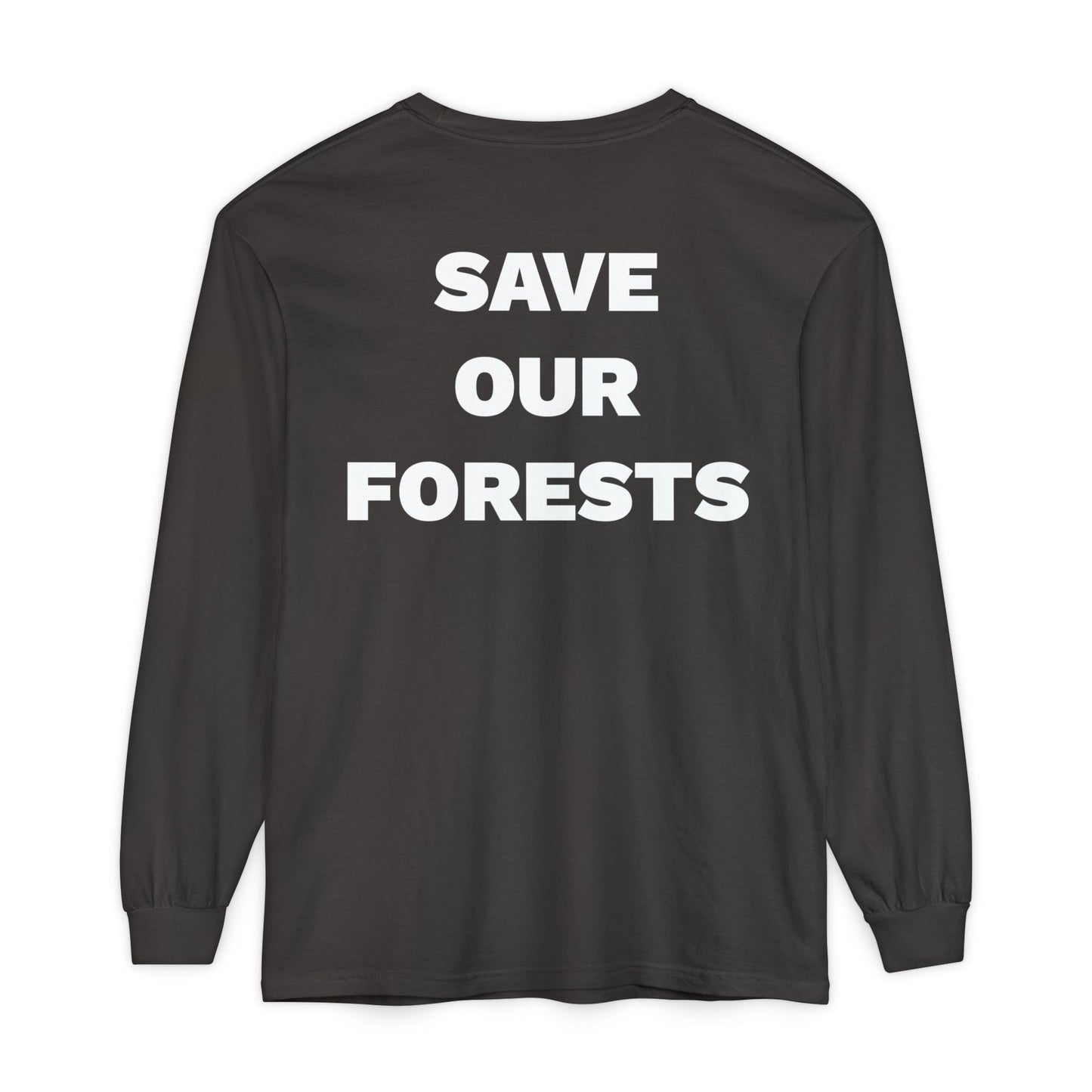 Save Our Forests Unisex Garment-dyed Long Sleeve T-Shirt- many colors