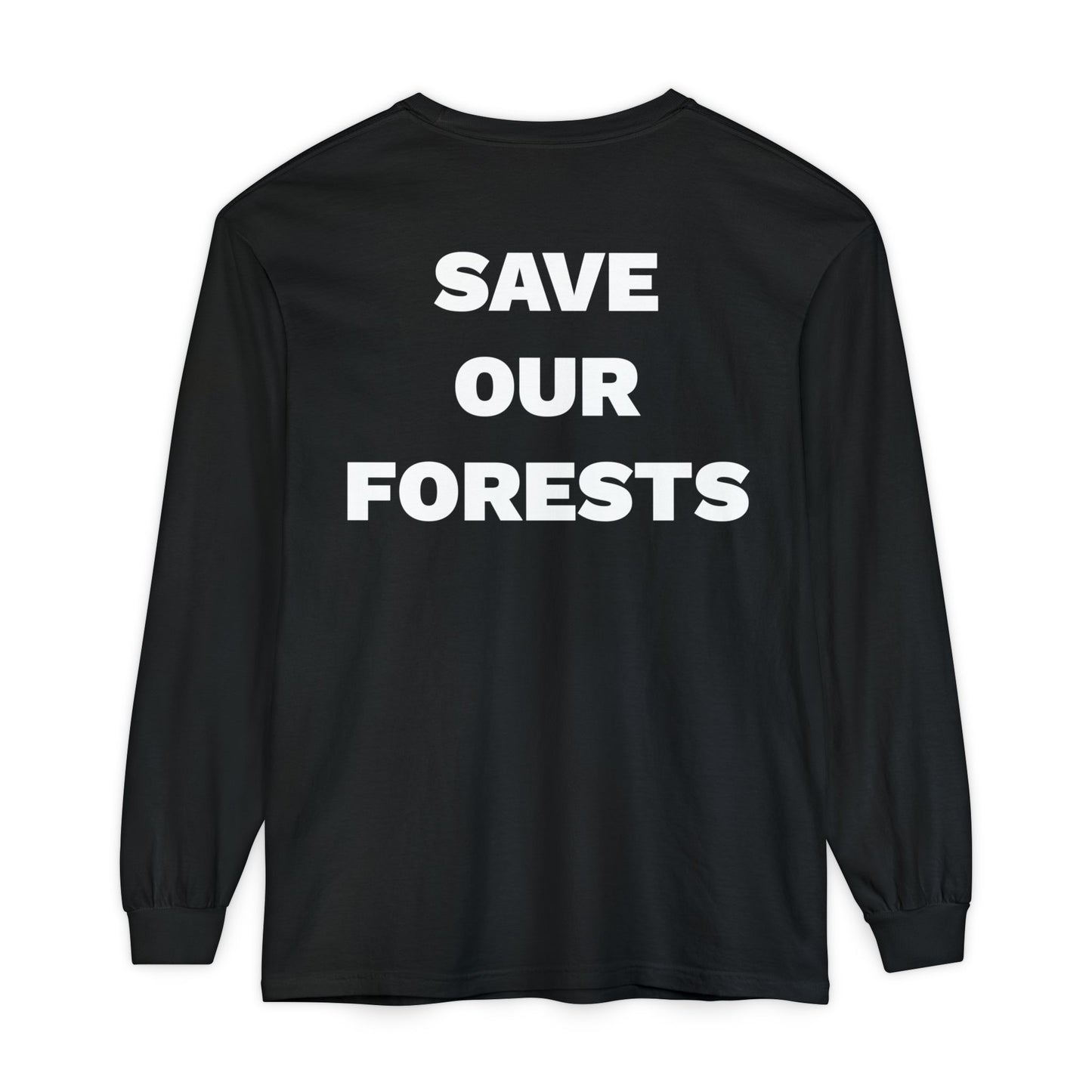 Save Our Forests Unisex Garment-dyed Long Sleeve T-Shirt- many colors