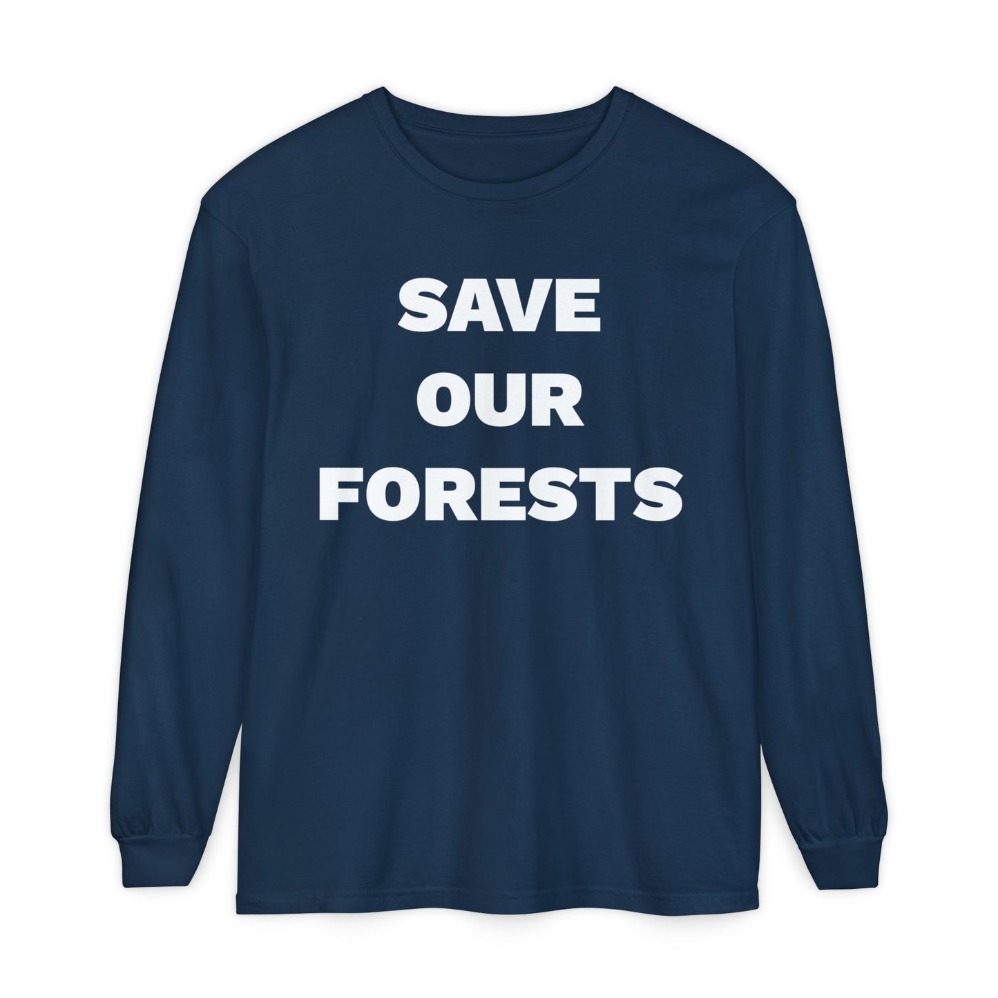 Save Our Forests Unisex Garment-dyed Long Sleeve T-Shirt- many colors