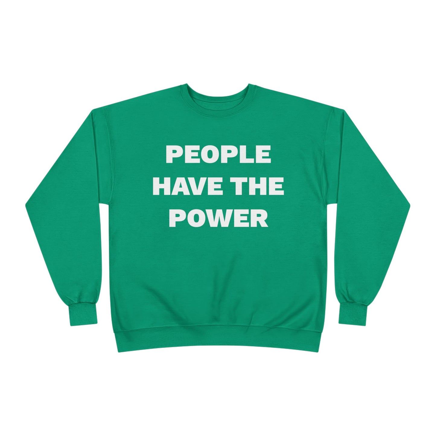 People Have The Power Unisex EcoSmart® Crewneck Sweatshirt- Many Colors