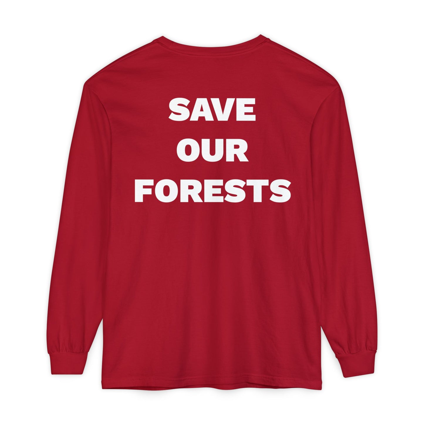 Save Our Forests Unisex Garment-dyed Long Sleeve T-Shirt- many colors