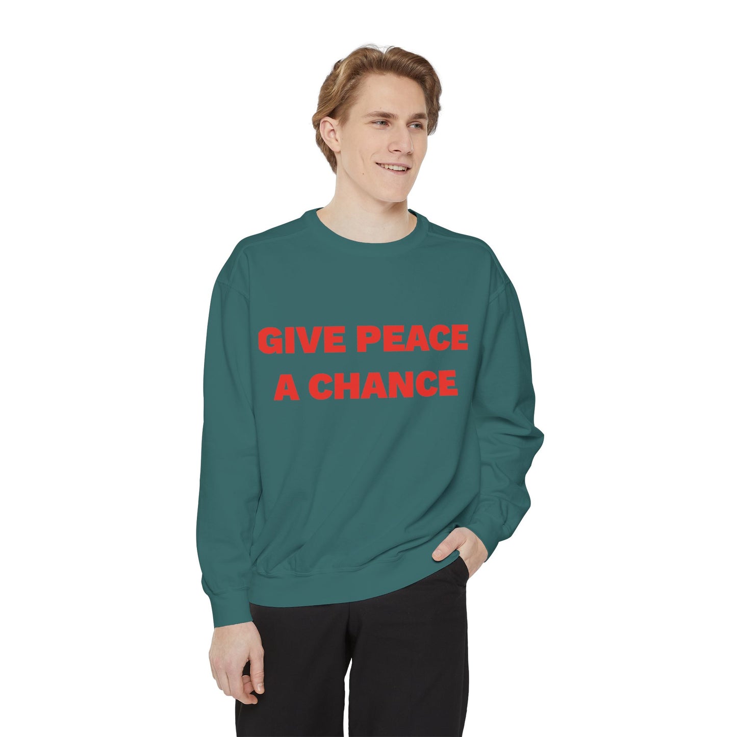 Give Peace A Chance Garment-Dyed Sweatshirt