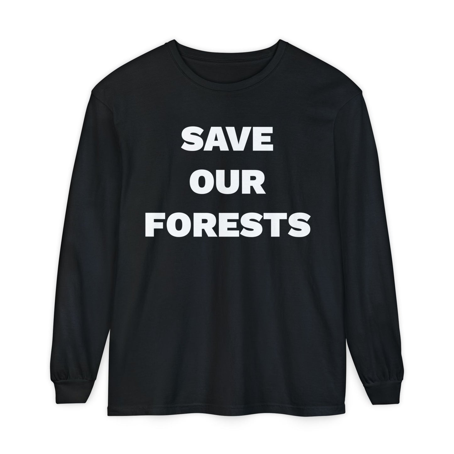 Save Our Forests Unisex Garment-dyed Long Sleeve T-Shirt- many colors
