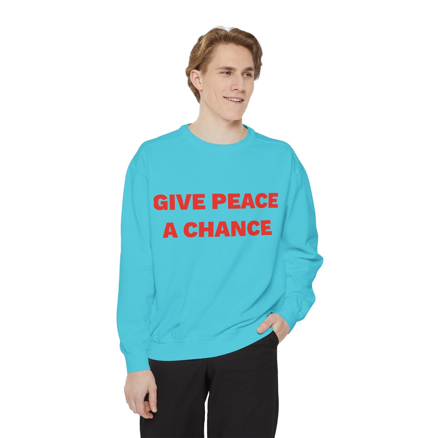 Give Peace A Chance Garment-Dyed Sweatshirt