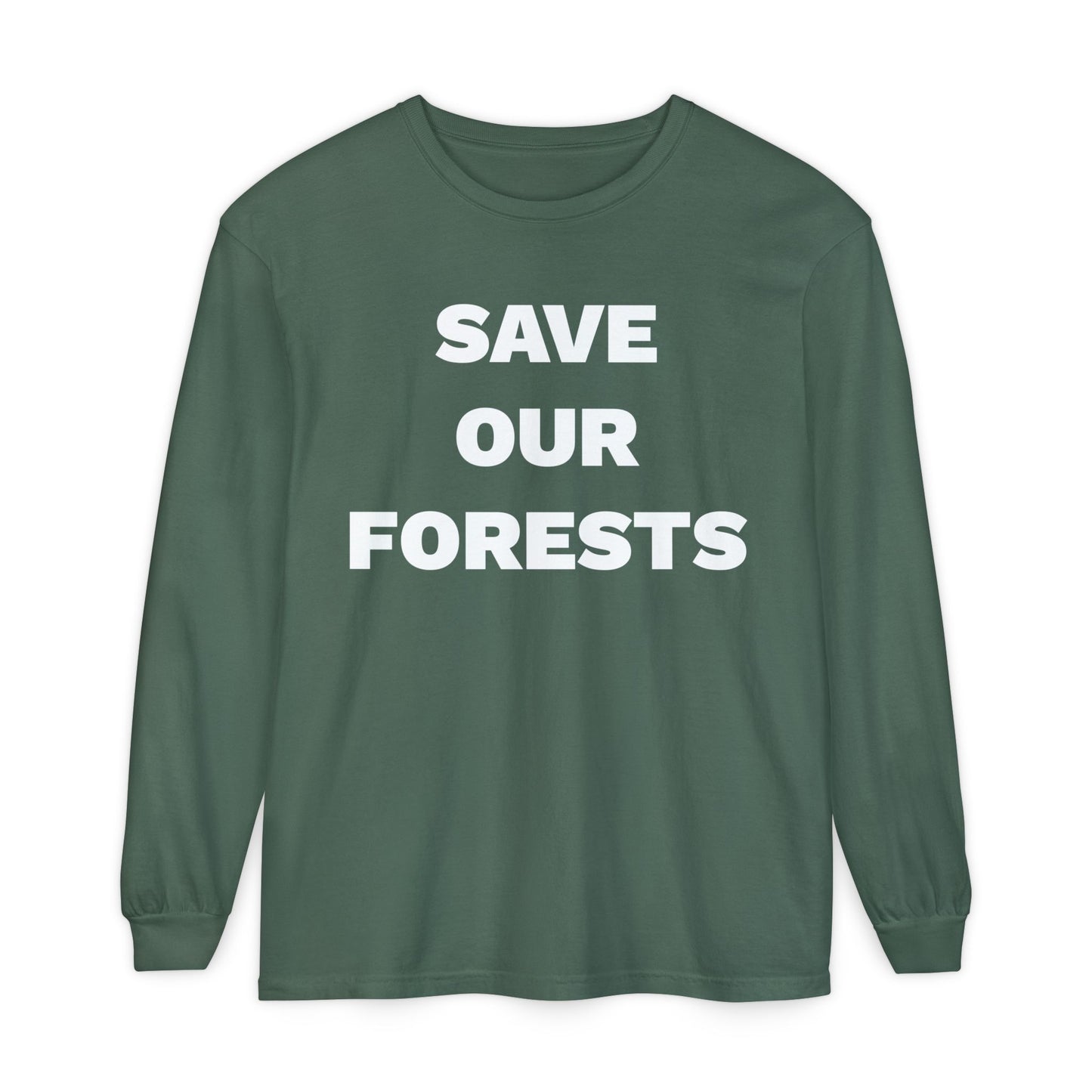 Save Our Forests Unisex Garment-dyed Long Sleeve T-Shirt- many colors