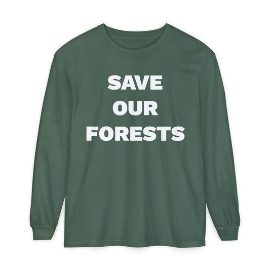 Save Our Forests Unisex Garment-dyed Long Sleeve T-Shirt- many colors