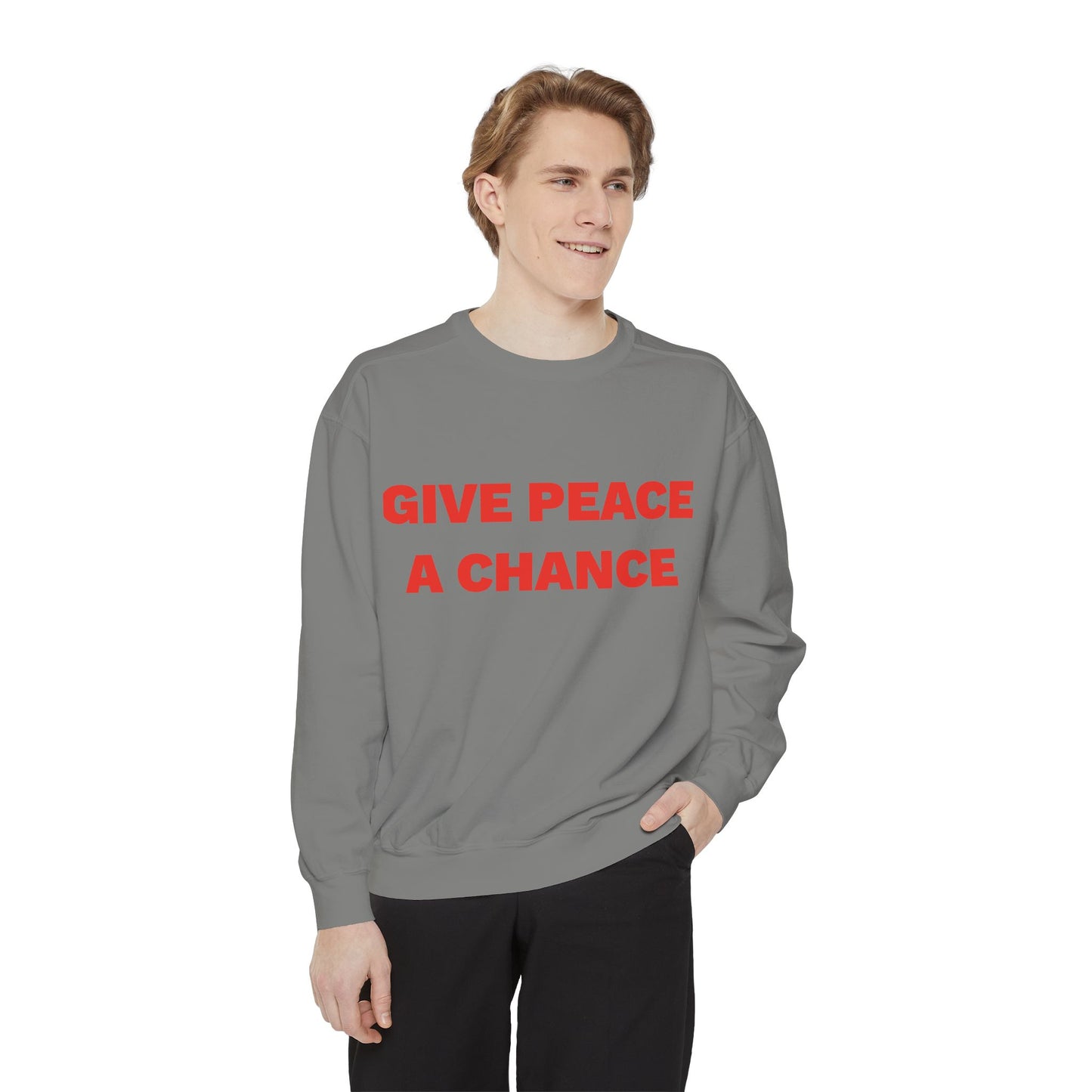 Give Peace A Chance Garment-Dyed Sweatshirt
