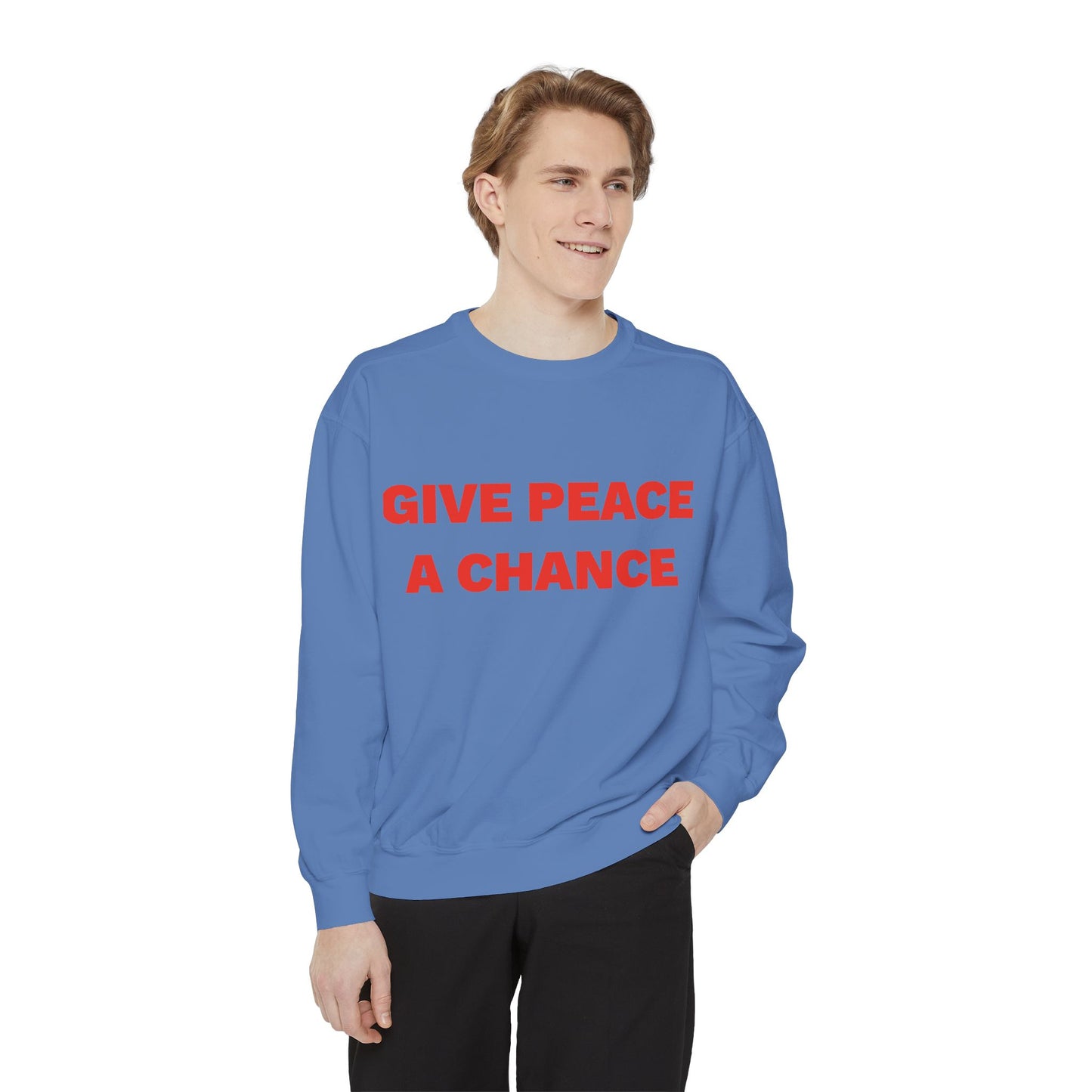 Give Peace A Chance Garment-Dyed Sweatshirt