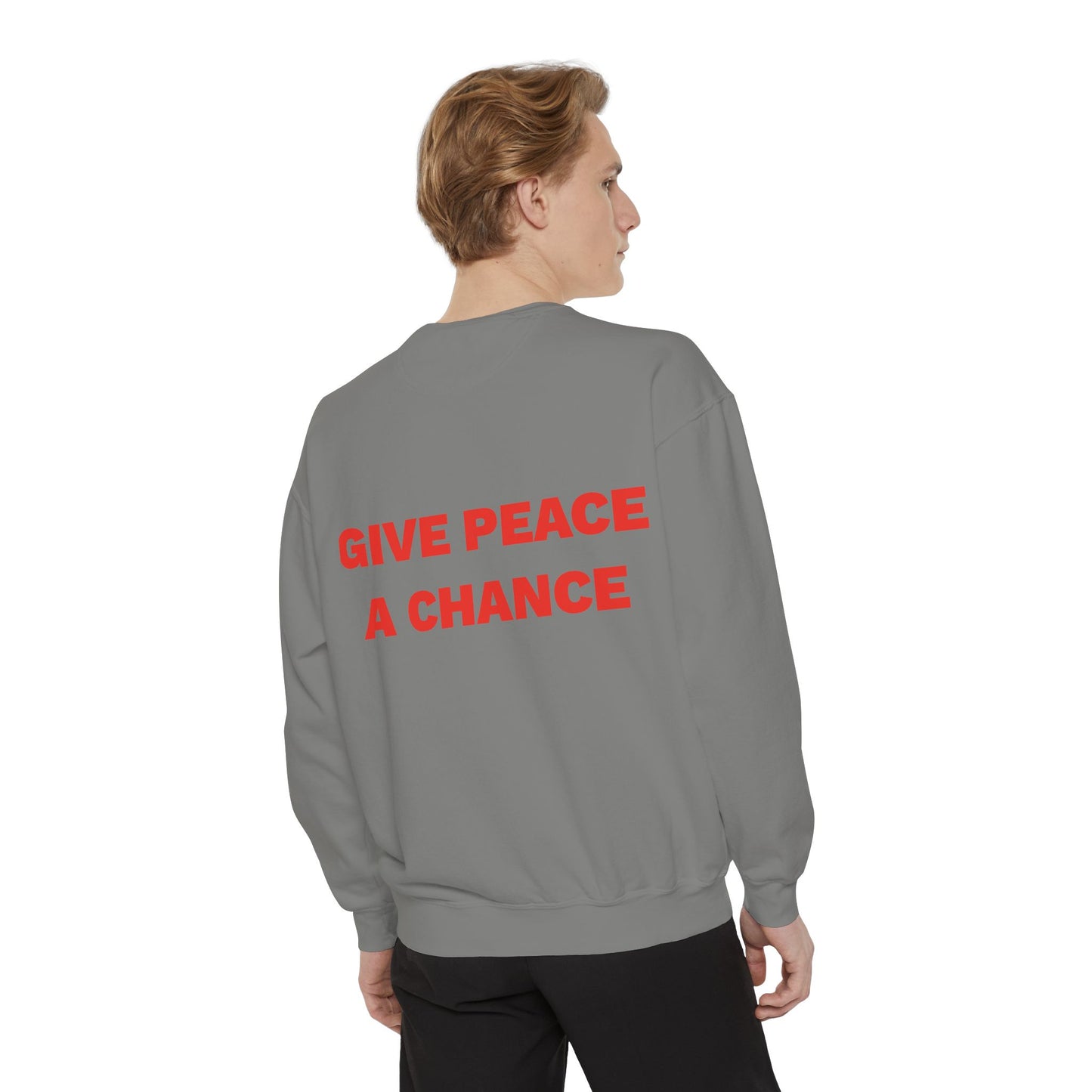 Give Peace A Chance Garment-Dyed Sweatshirt