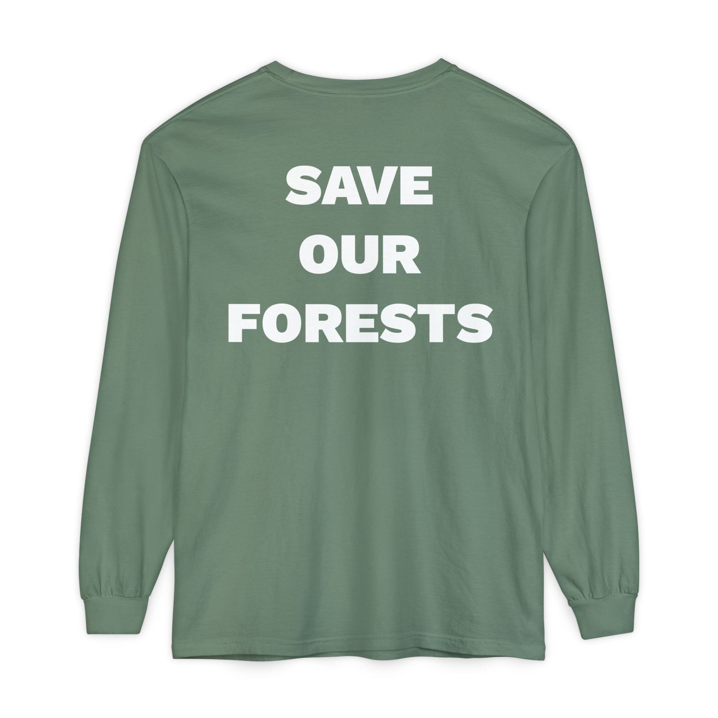 Save Our Forests Unisex Garment-dyed Long Sleeve T-Shirt- many colors