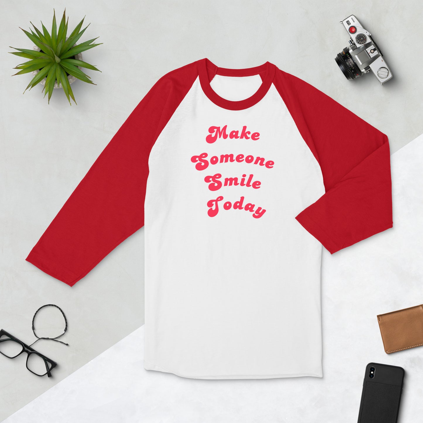 Make Someone Smile Today 3/4 sleeve raglan shirt
