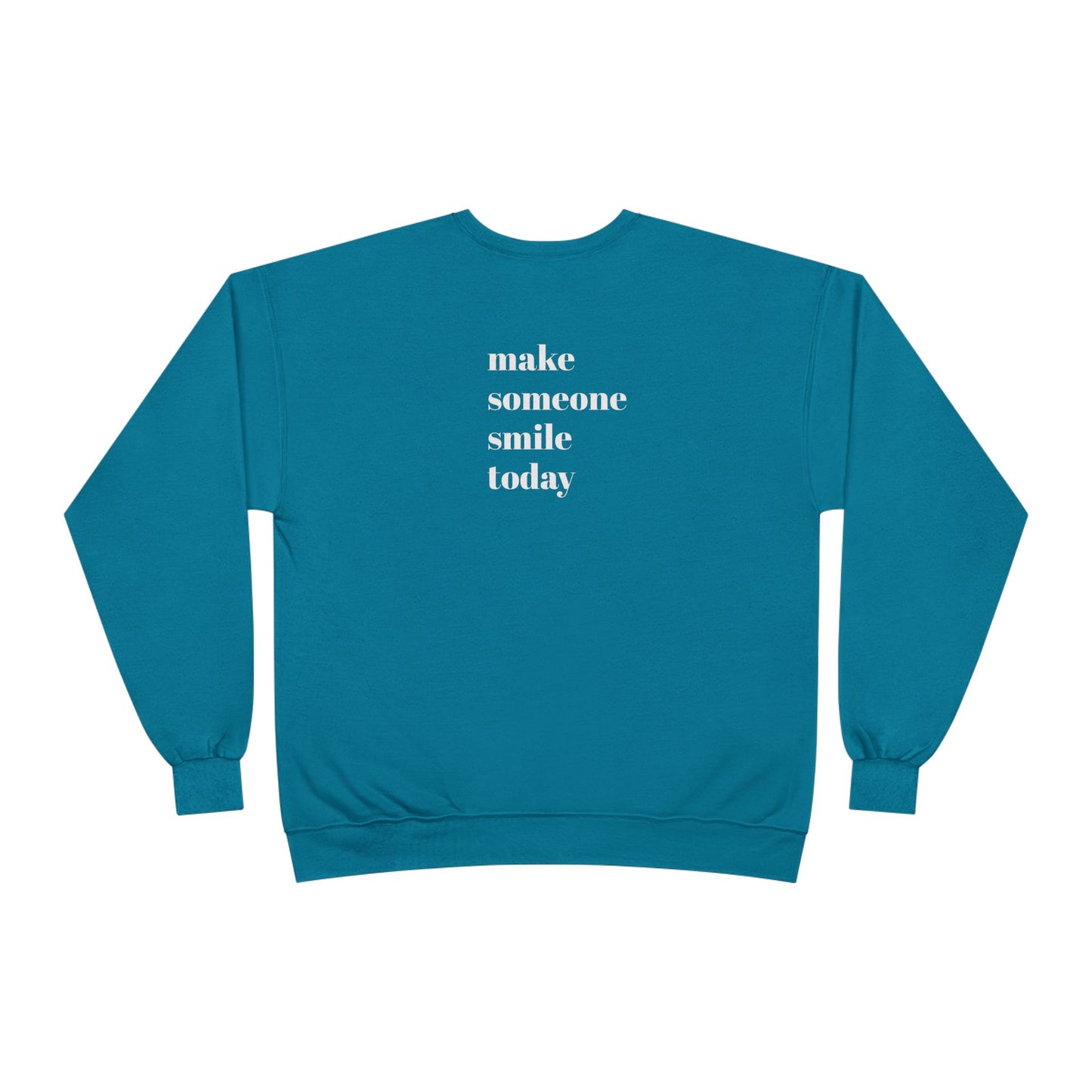 Make Someone Smile Today Crewneck Sweatshirt