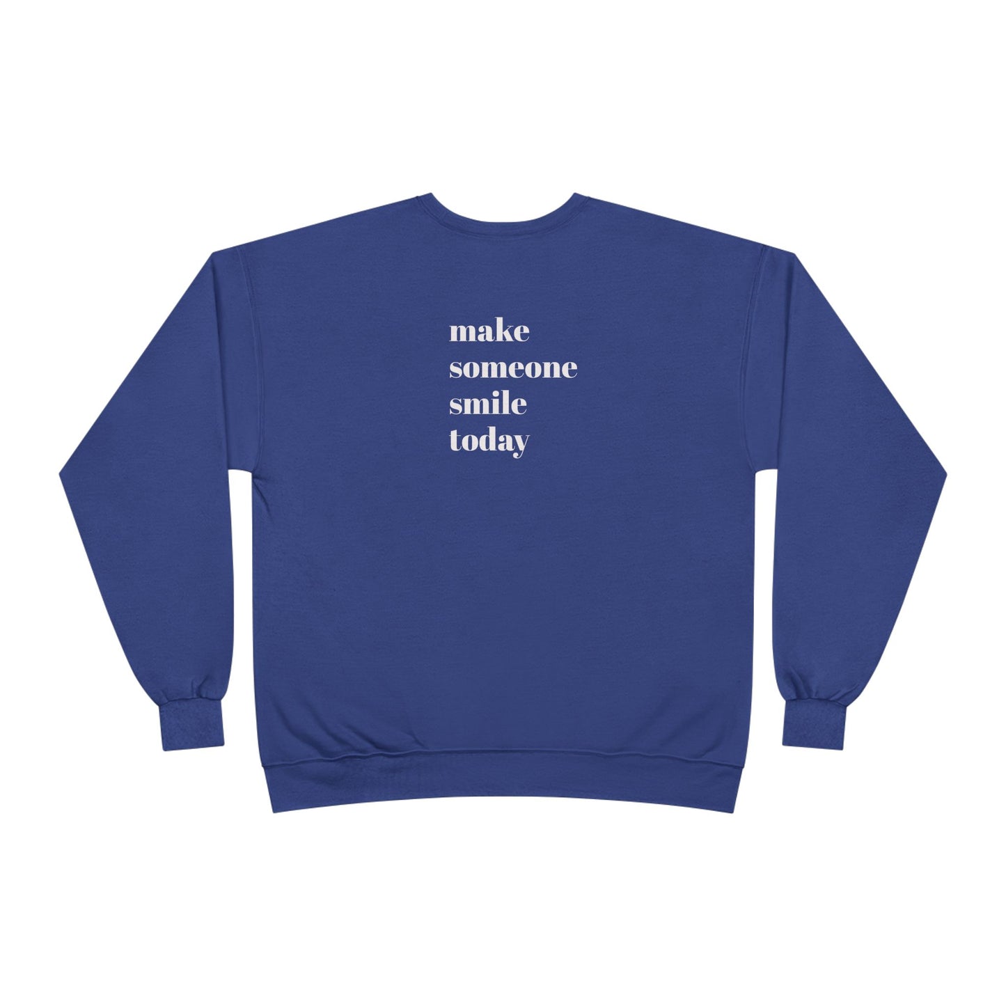 Make Someone Smile Today Crewneck Sweatshirt