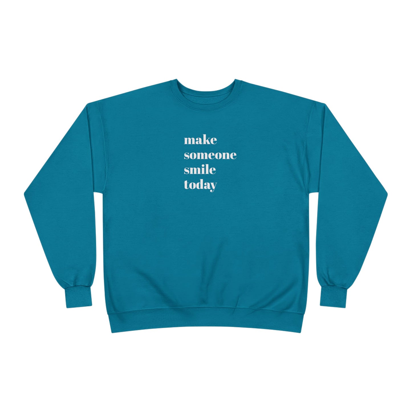 Make Someone Smile Today Crewneck Sweatshirt
