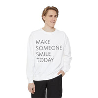 Make Someone Smile Today Sweatshirt